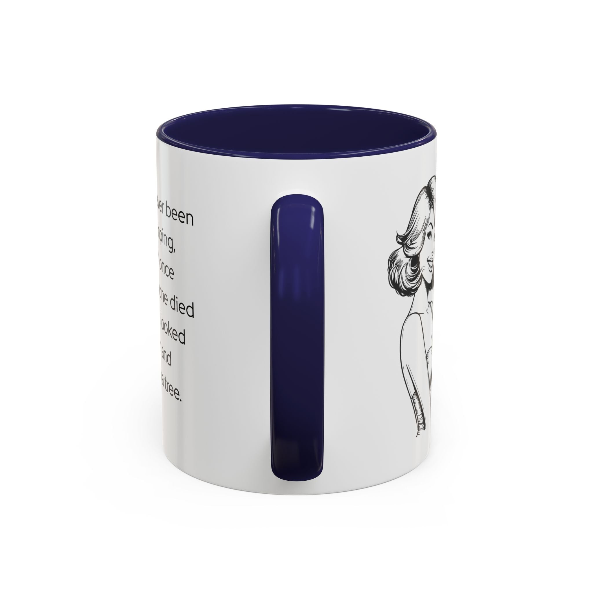 Camping Humor Coffee Mug — "I've never been camping, but once my phone died and I looked up and saw a tree."