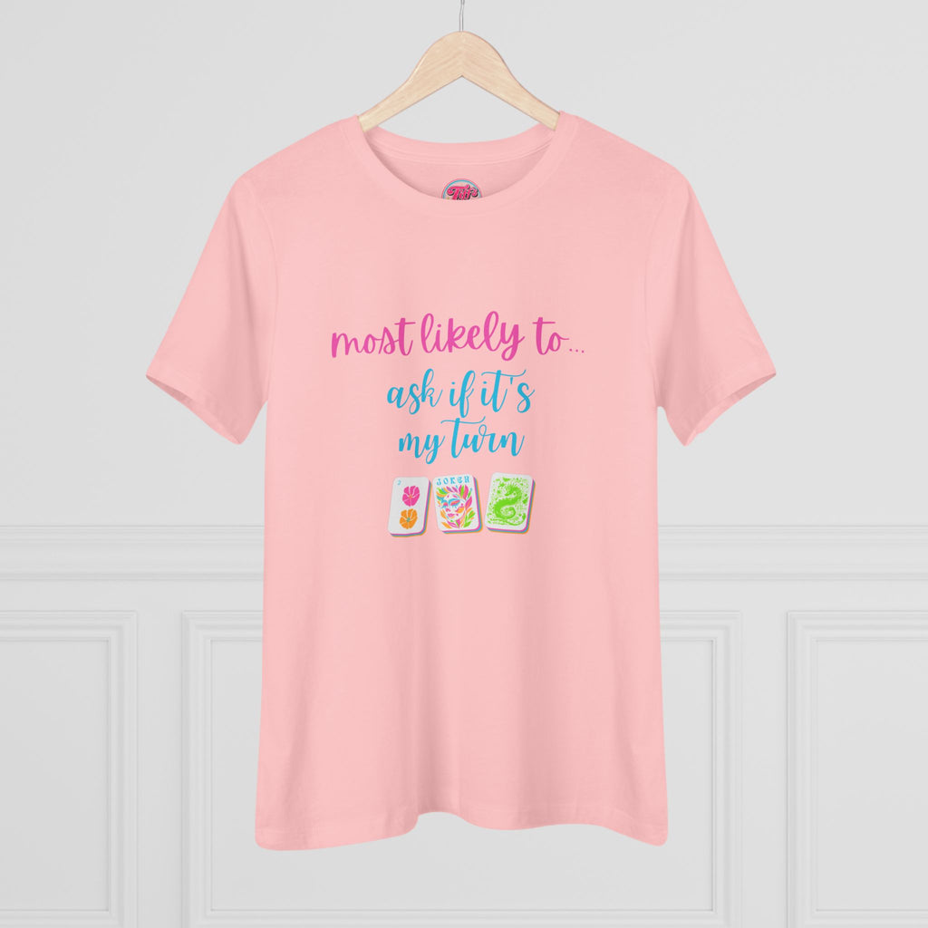 Most Likely to Ask If It's My Turn T‑Shirt — Funny Mahjong Cotton Tee