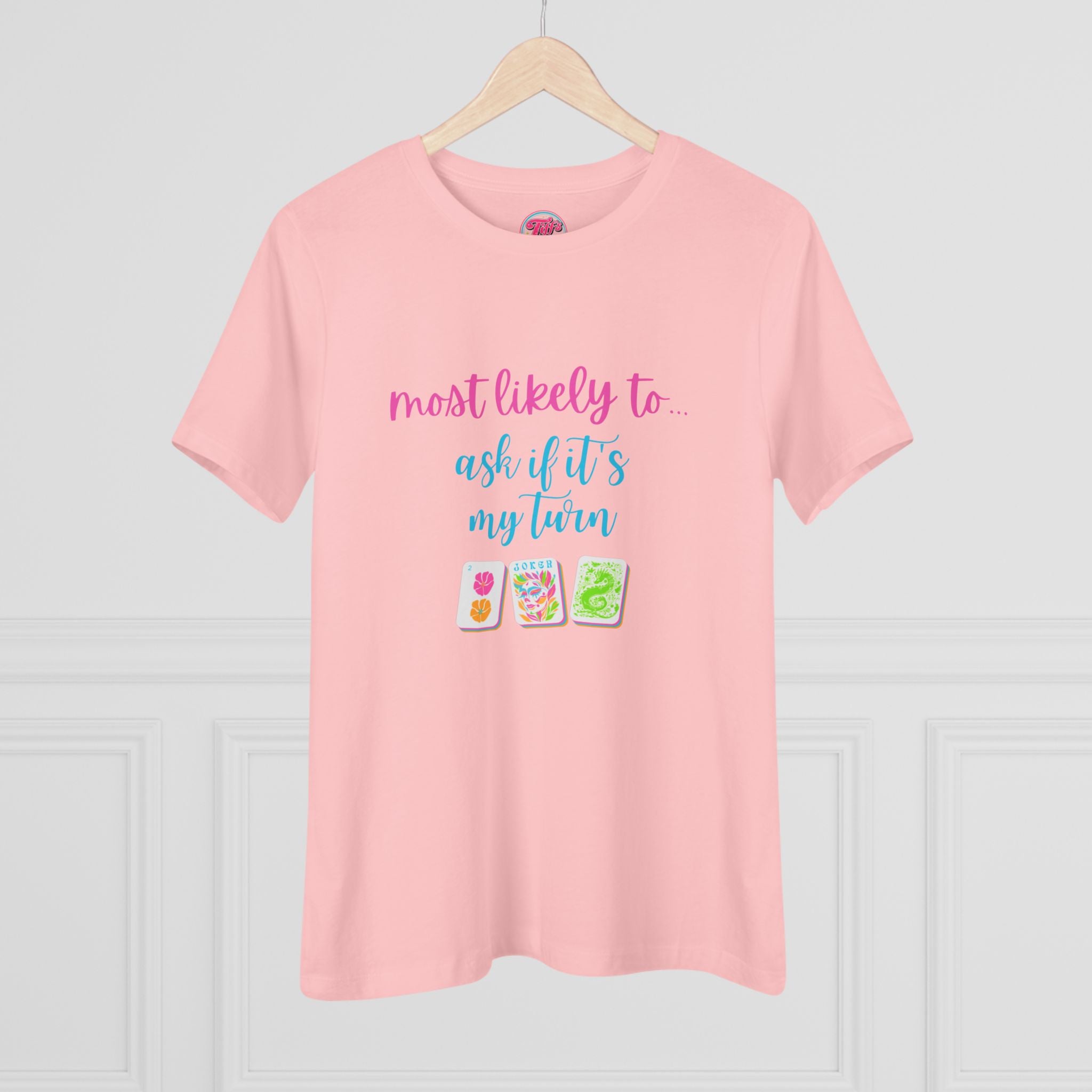 Most Likely to Ask If It's My Turn T‑Shirt — Funny Mahjong Cotton Tee
