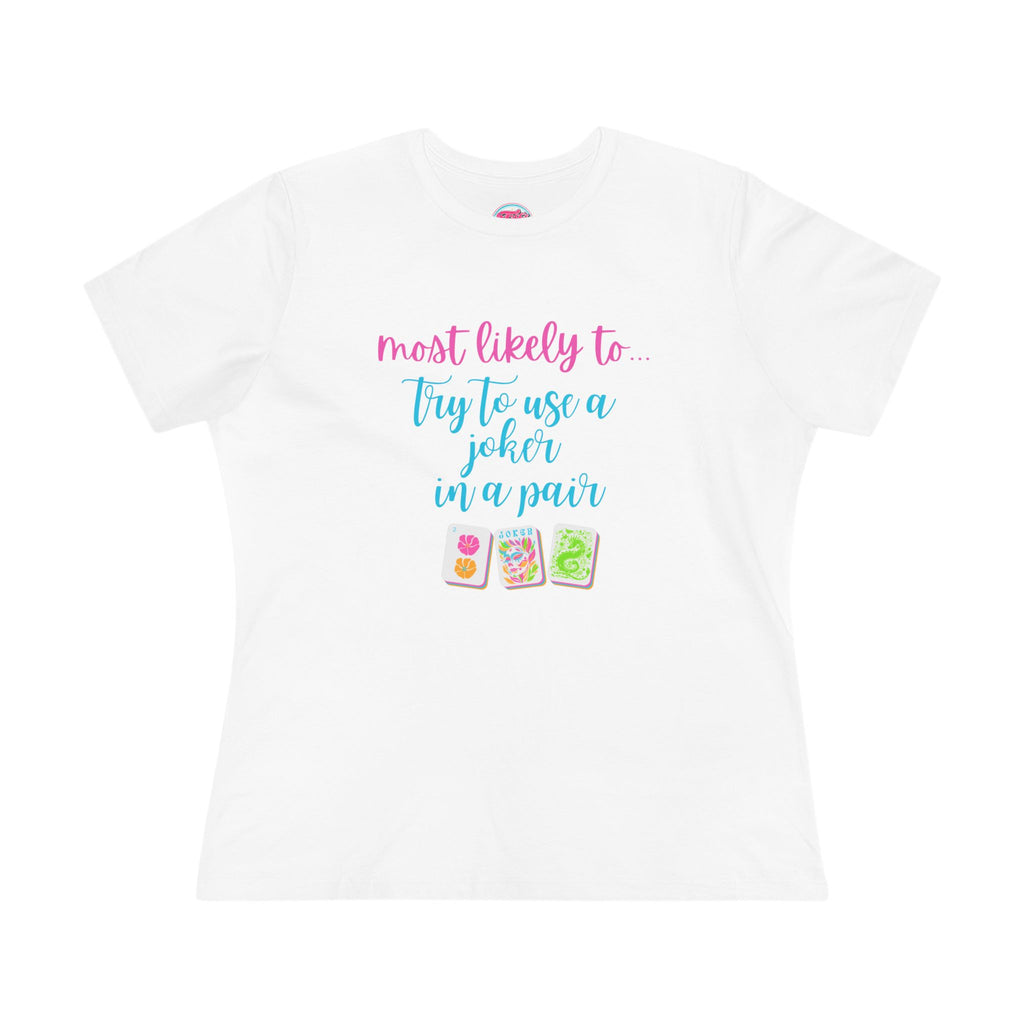 Most Likely to Try to Use a Joker in a Pair – Funny Mahjong Women's Cotton Tee
