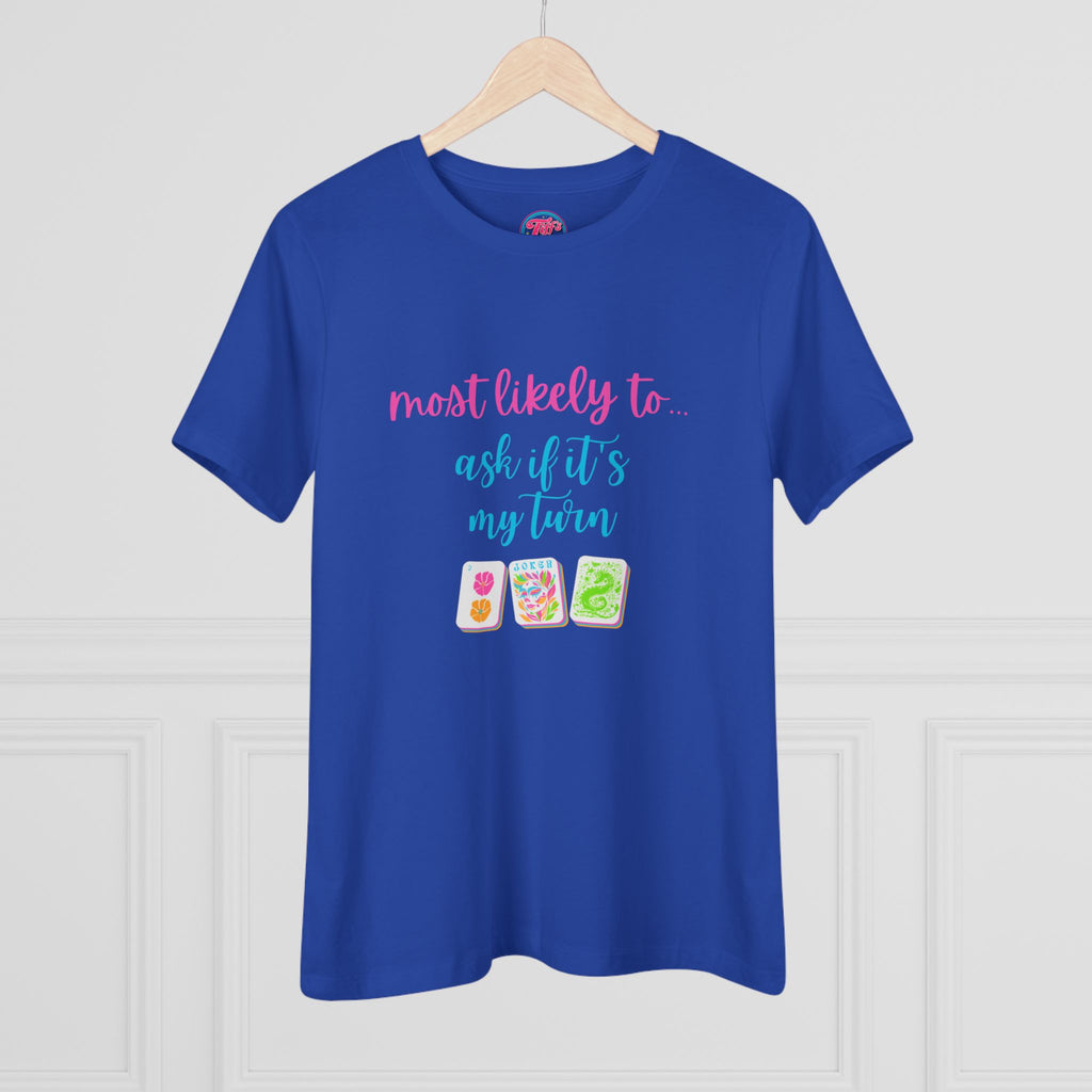 Most Likely to Ask If It's My Turn T‑Shirt — Funny Mahjong Cotton Tee