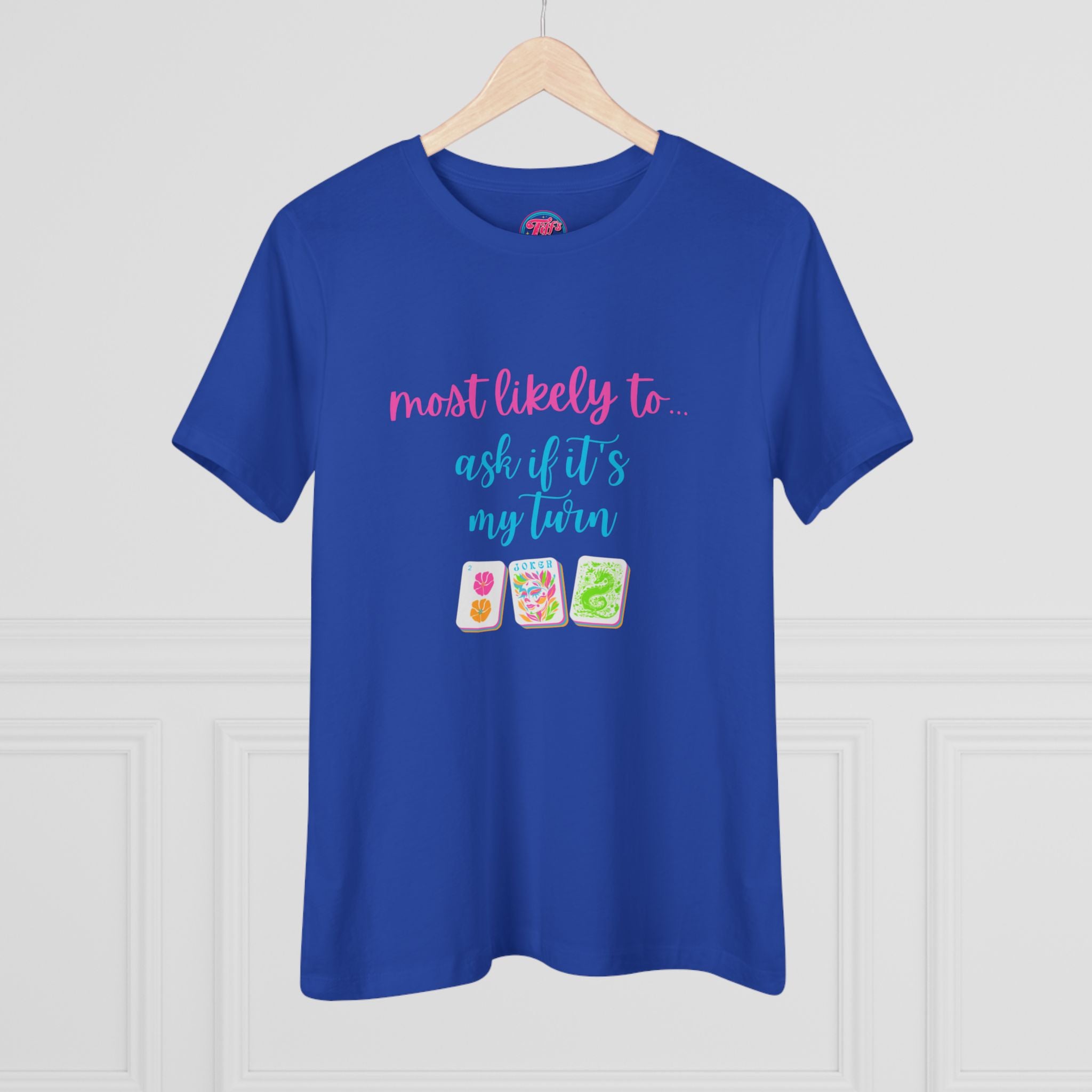 Most Likely to Ask If It's My Turn T‑Shirt — Funny Mahjong Cotton Tee