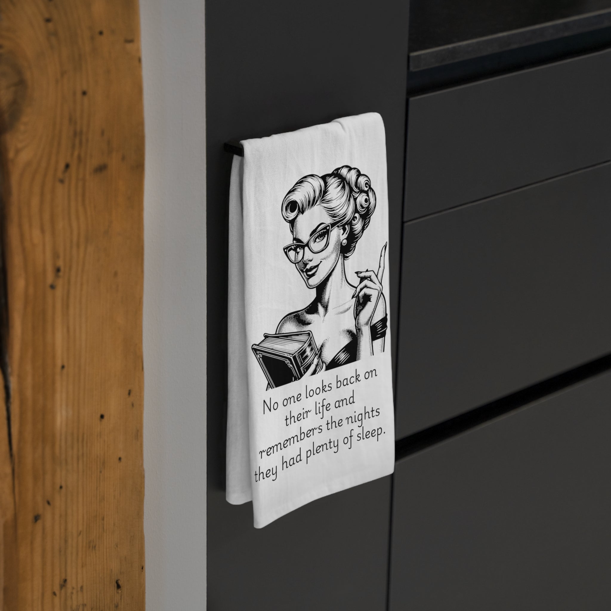 Tea Towel — Funny Retro Illustration with Quote: “No one looks back on their life and remembers the nights they had plenty of [...]