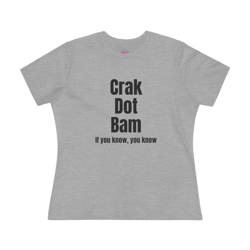 Crak Dot Bam Tee — "If you know, you know" Women's Cotton T‑Shirt