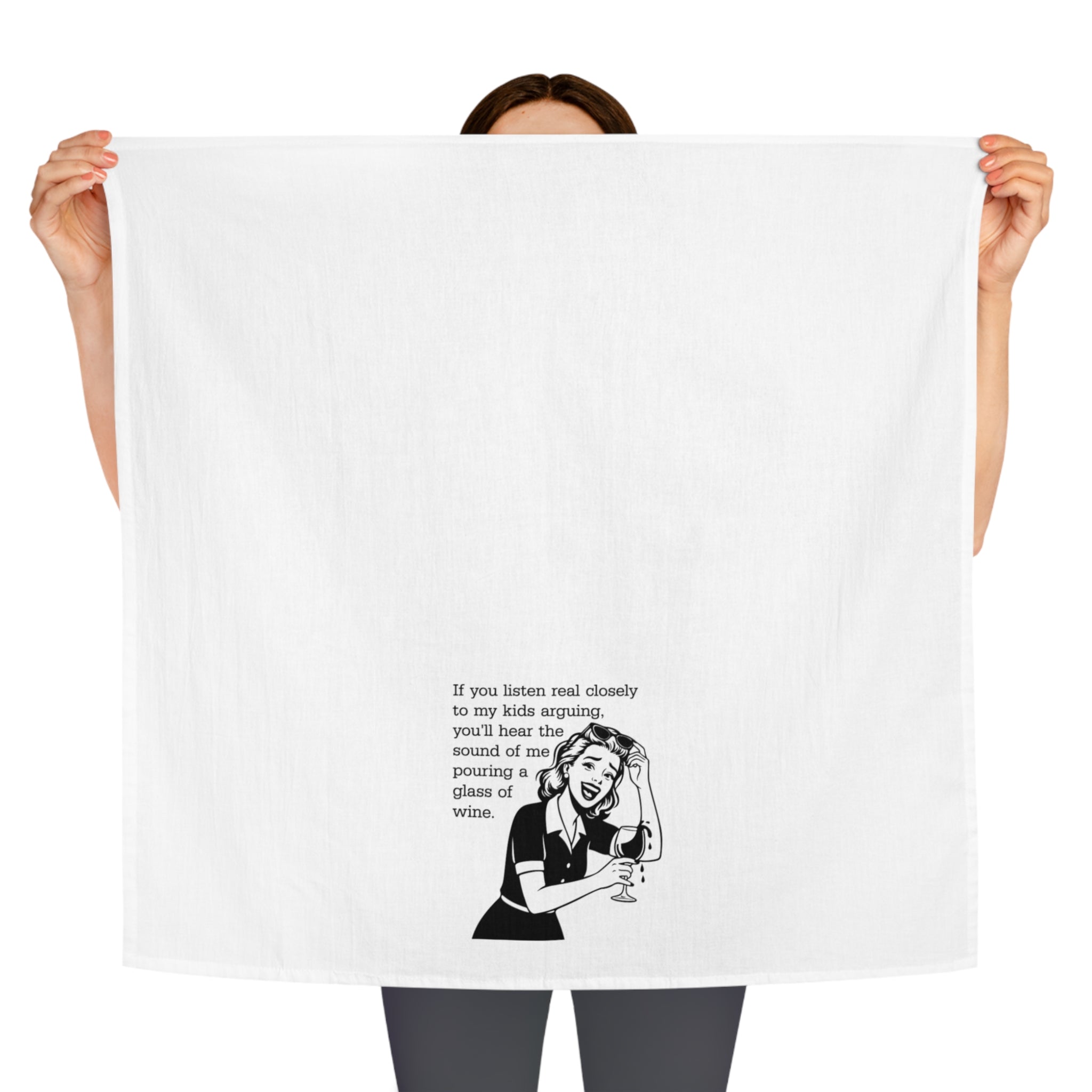 Funny Wine Quote Tea Towel — "If You Listen Real Closely..." Kitchen Towel for Moms and Friends