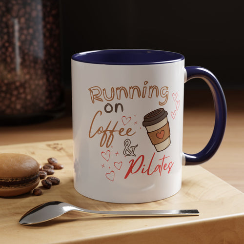 Coffee & Pilates Mug — “Running on Coffee & Pilates” Accent Coffee Cup