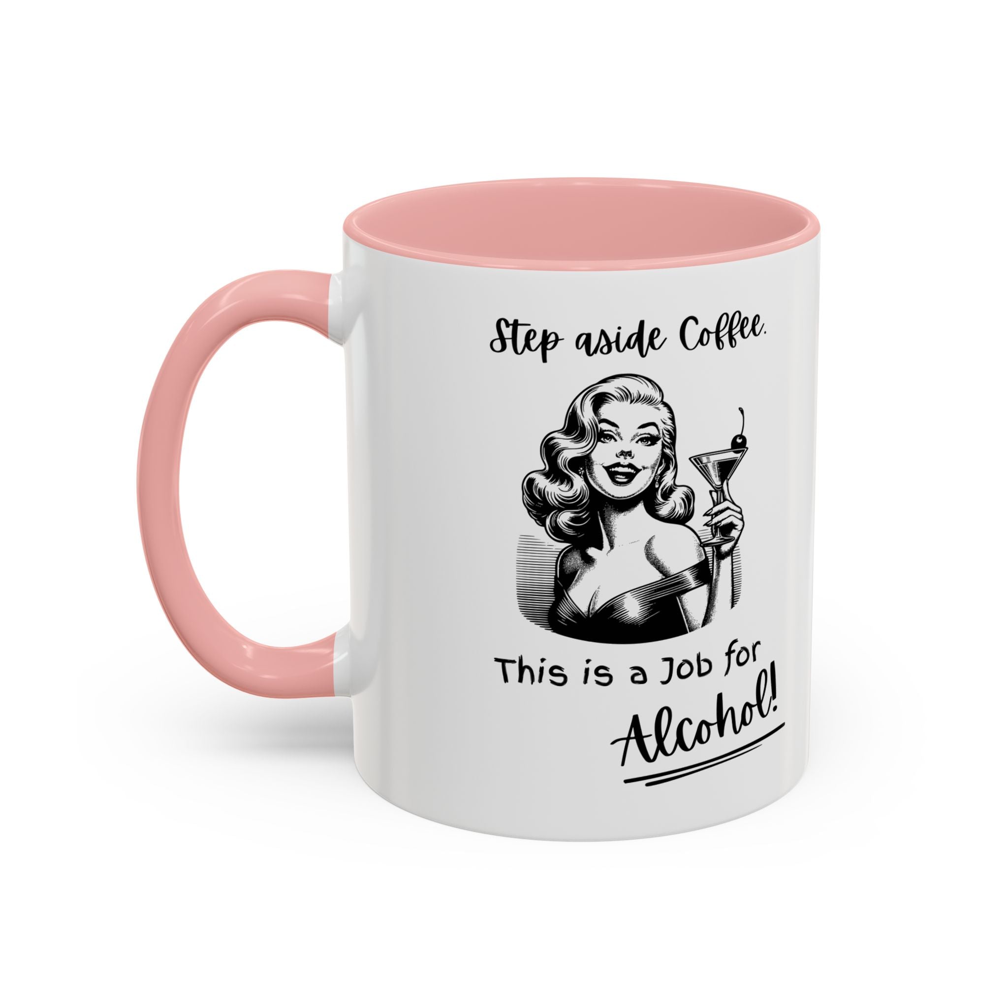 Accent Coffee Mug — "Step Aside Coffee, This Is a Job for Alcohol" Retro Cocktail Mug