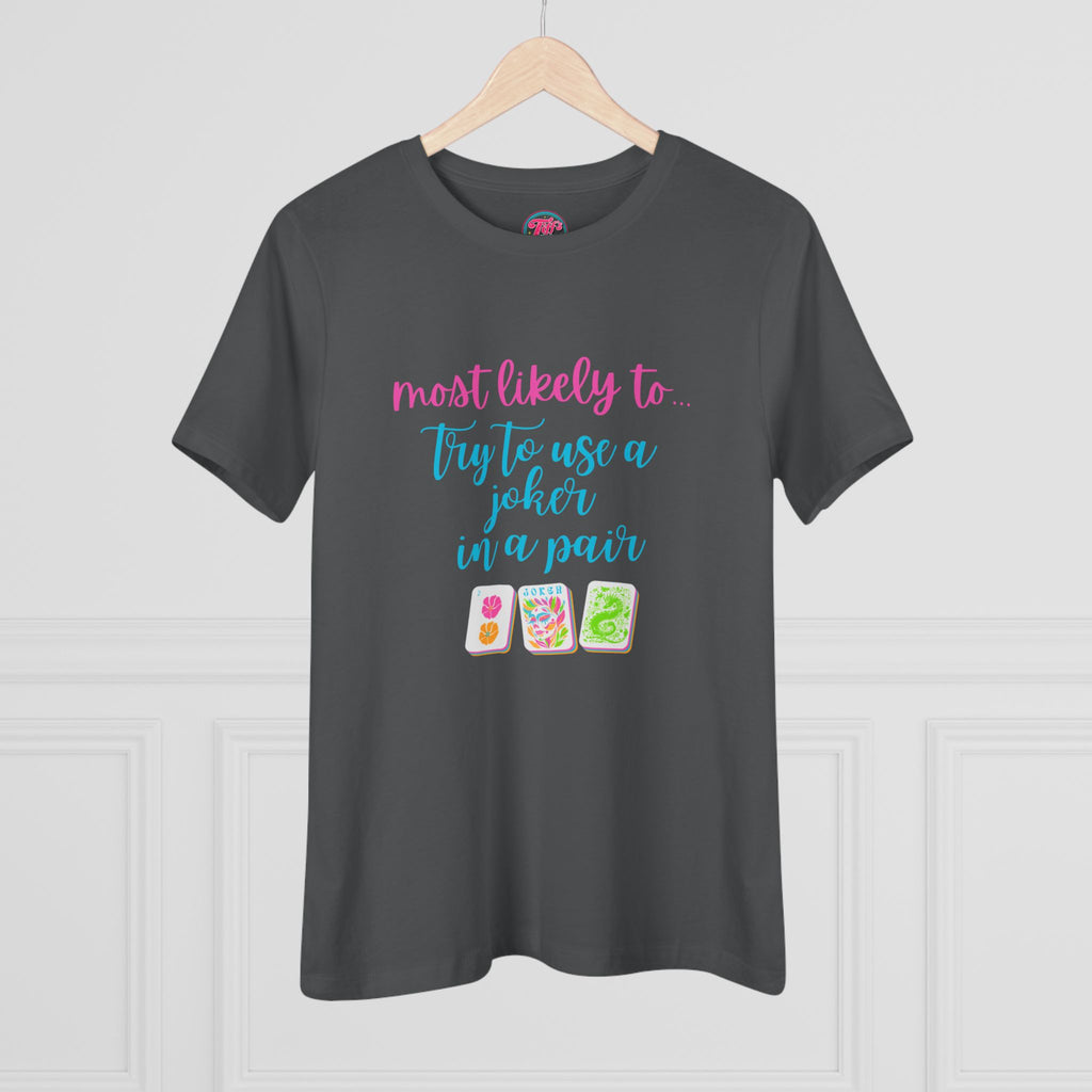 Most Likely to Try to Use a Joker in a Pair – Funny Mahjong Women's Cotton Tee