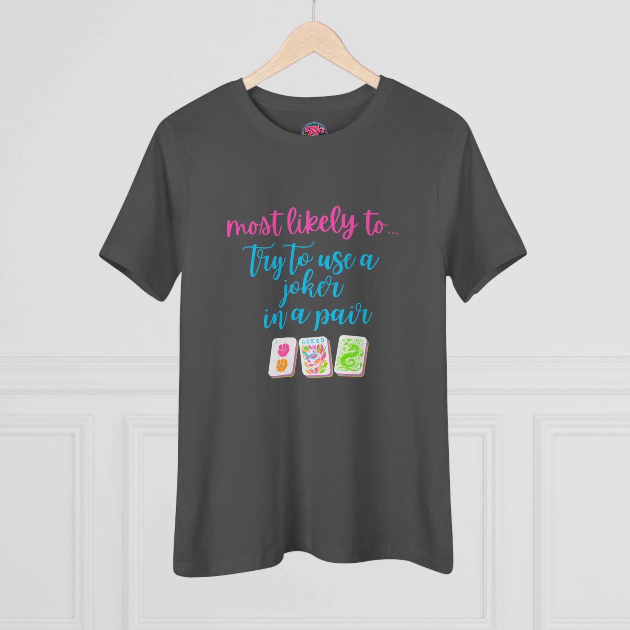 Most Likely to Try to Use a Joker in a Pair – Funny Mahjong Women's Cotton Tee