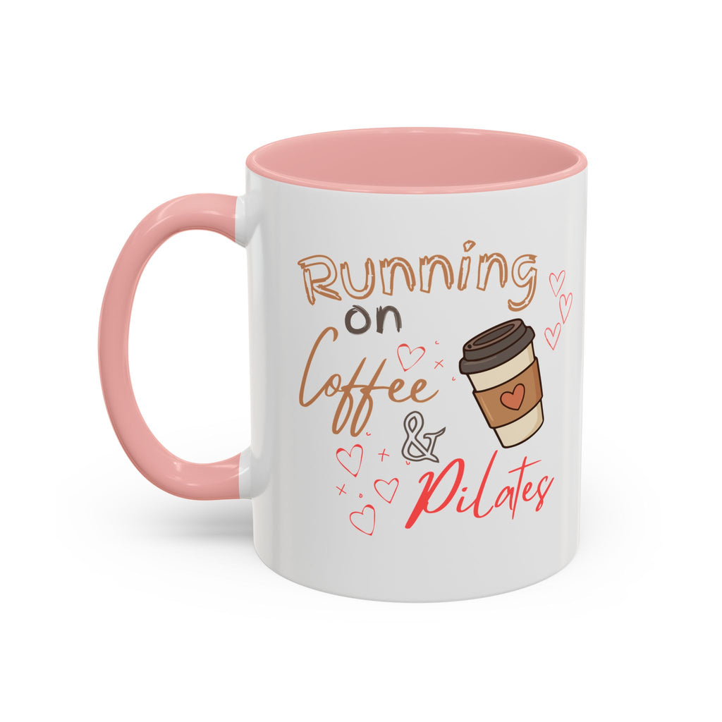 Coffee & Pilates Mug — “Running on Coffee & Pilates” Accent Coffee Cup