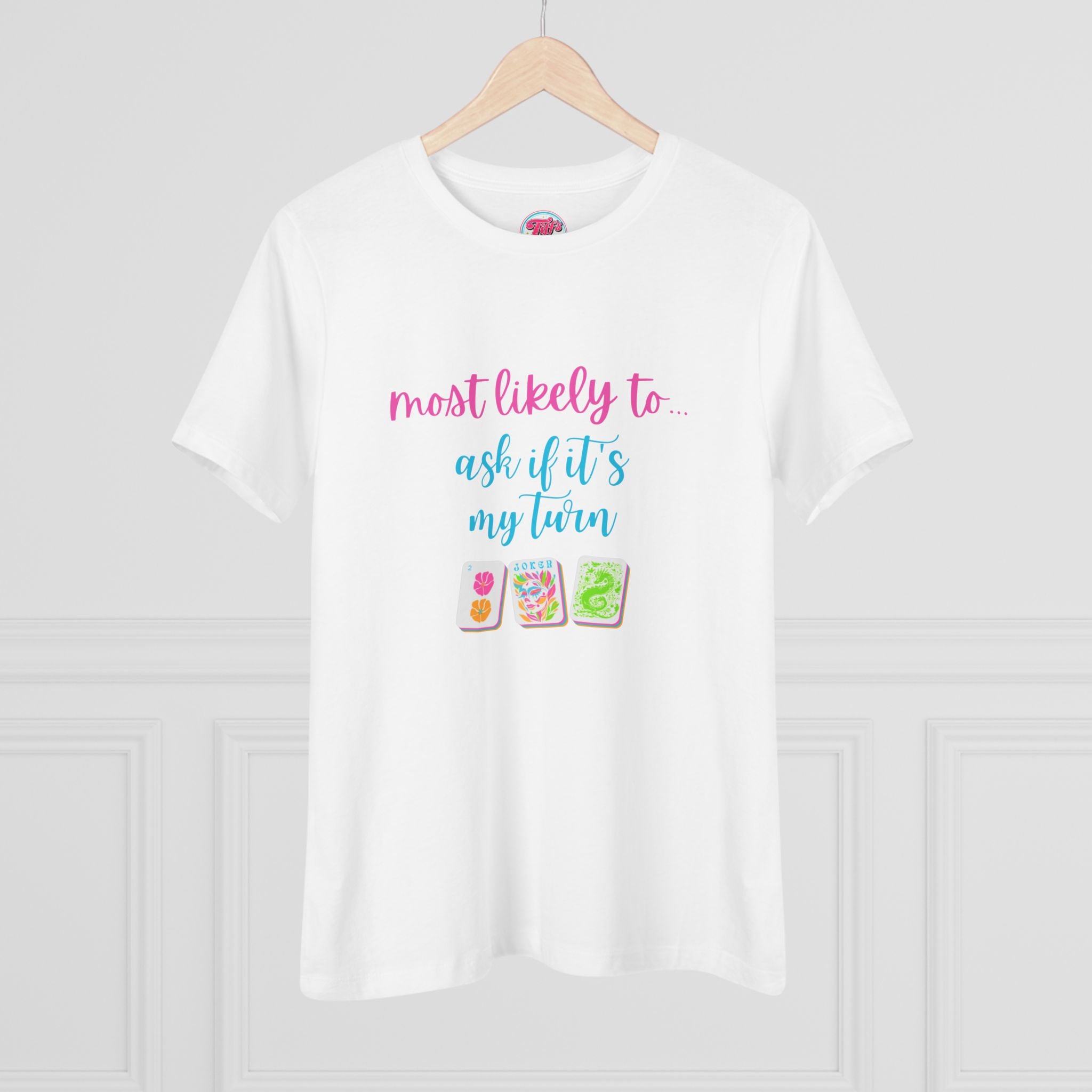 Most Likely to Ask If It's My Turn T‑Shirt — Funny Mahjong Cotton Tee