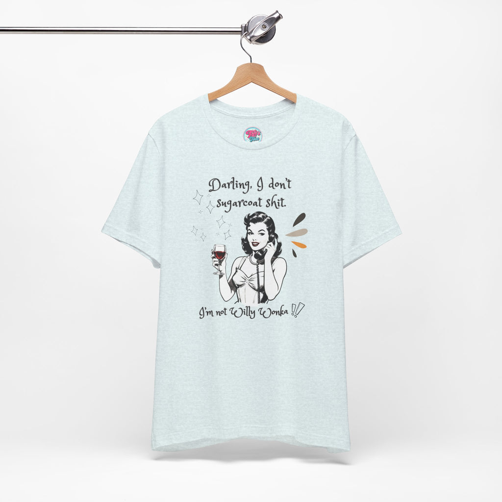 Sarcastic Retro Wine Tee – "Darling, I don't sugarcoat sh*t" Graphic T-Shirt