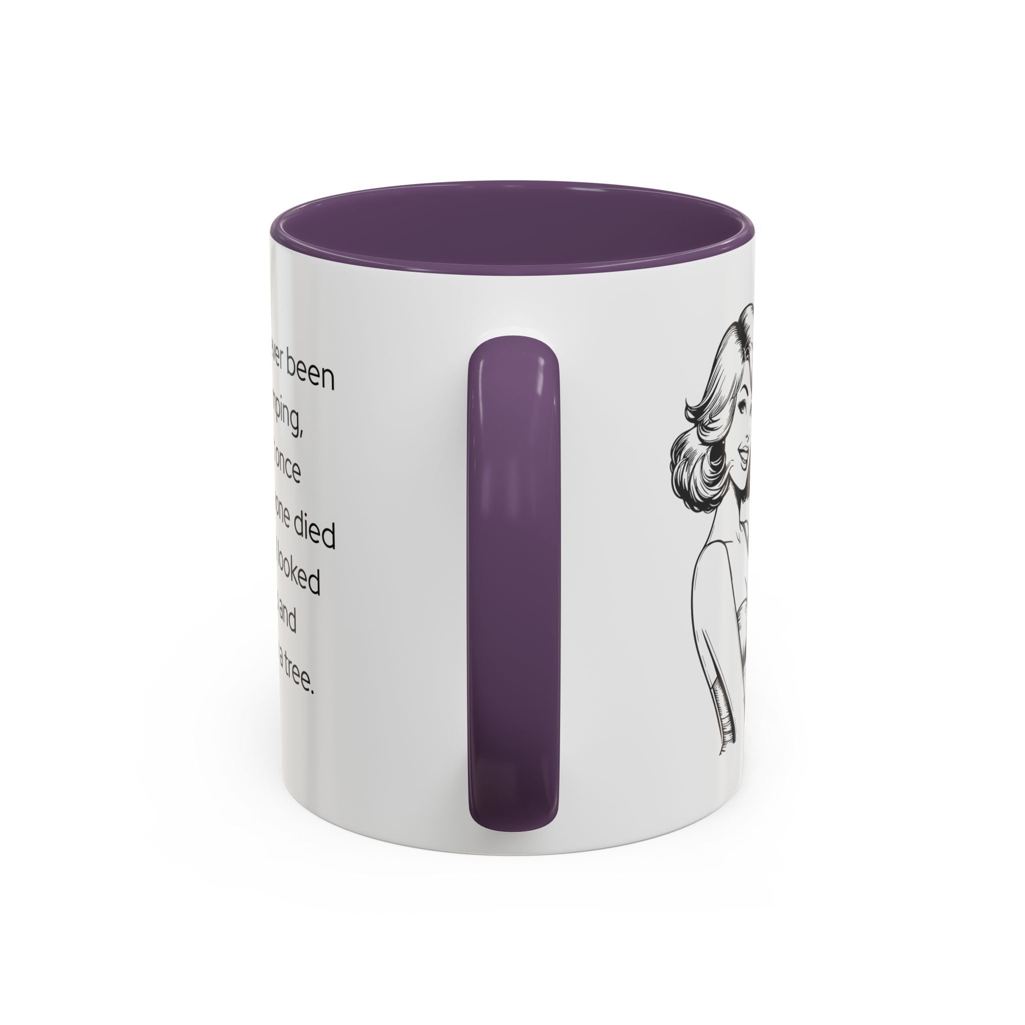 Camping Humor Coffee Mug — "I've never been camping, but once my phone died and I looked up and saw a tree."