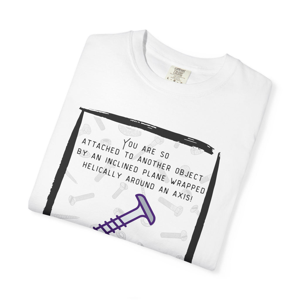 Screw You Funny Graphic T-Shirt — 'You Are So Attached...' Screw Joke Tee