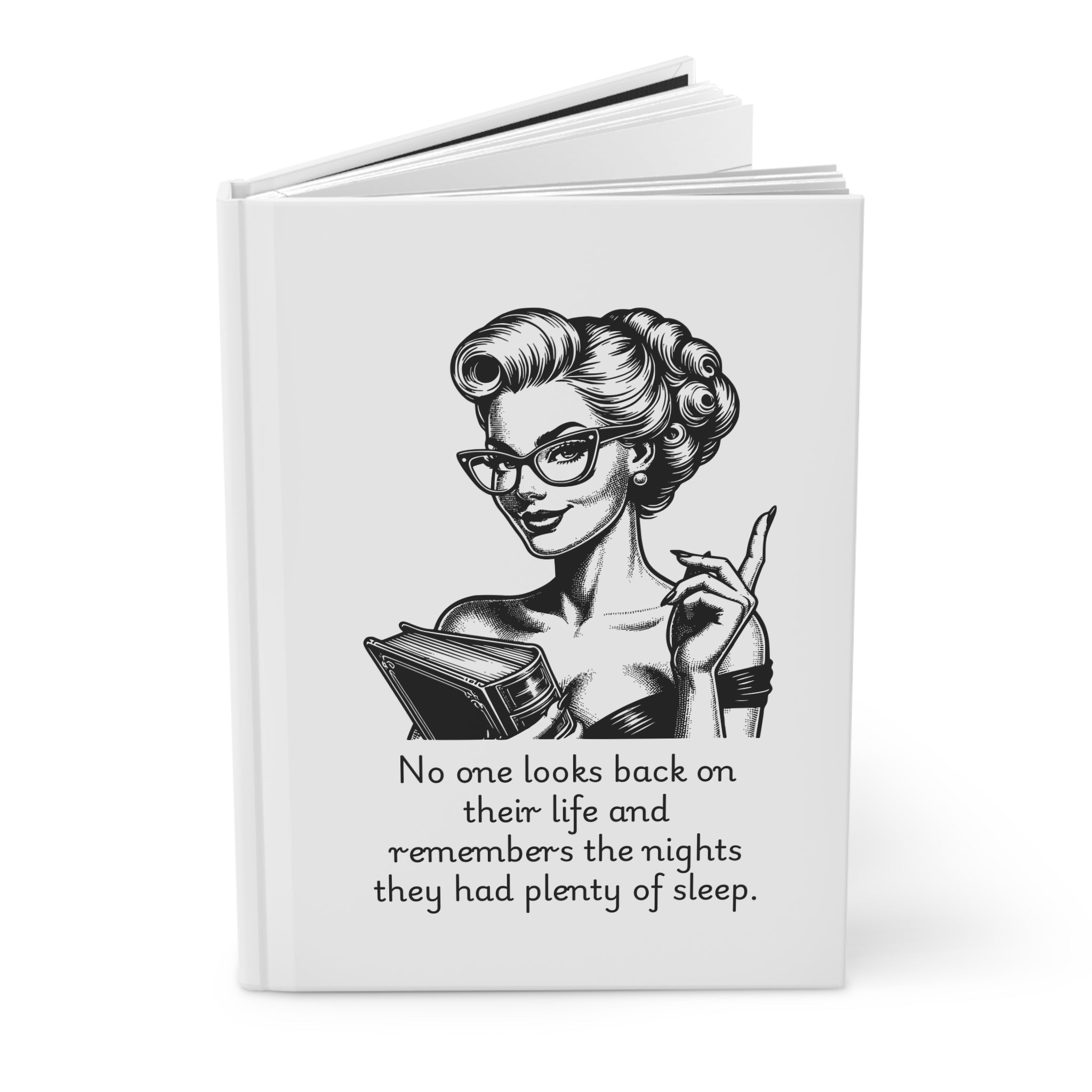 Sarcasm University Hardcover Journal — Retro Pinup with Quote ‘No one looks back on their life and remembers the nights they had [...]