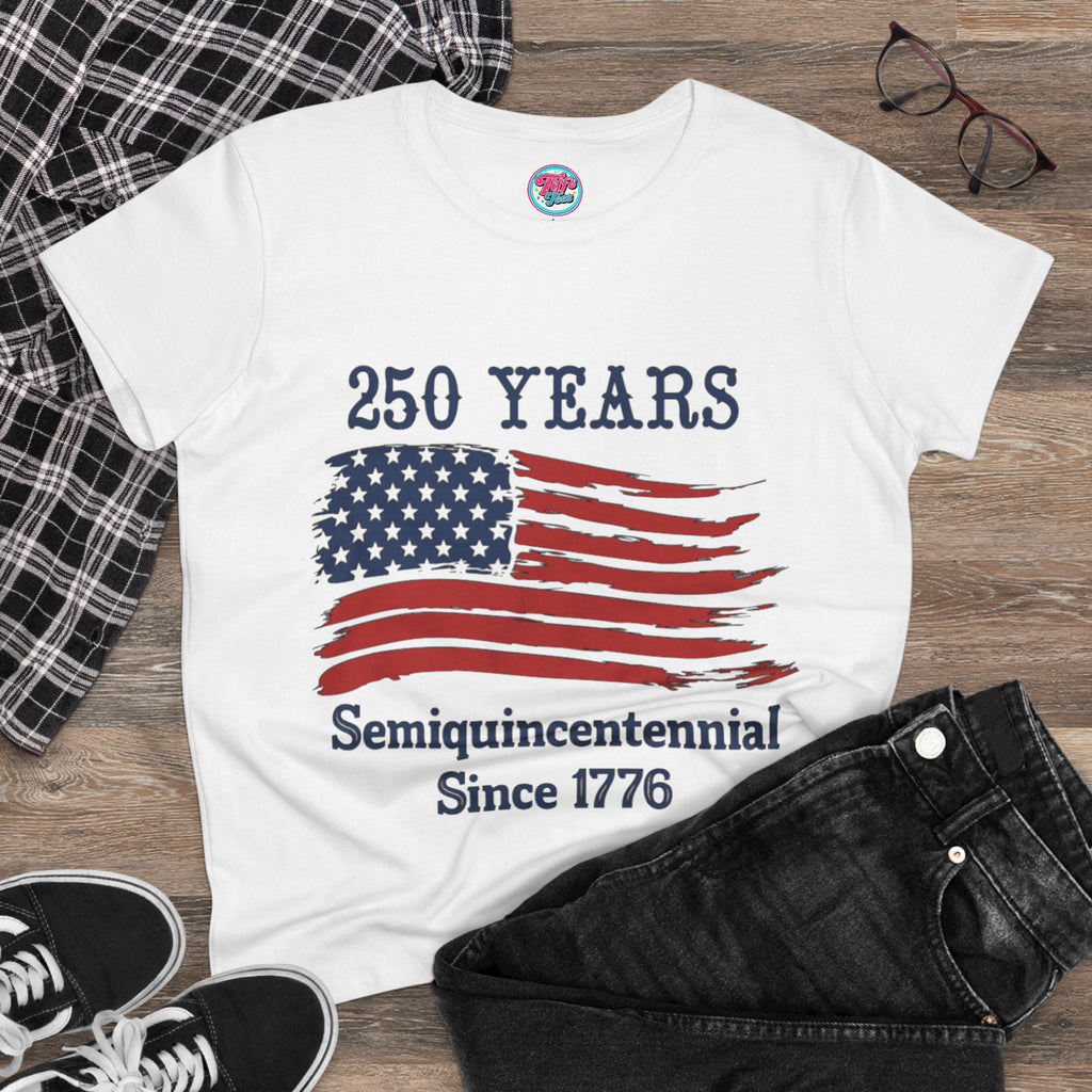 Women's Tee - "250 Years Semiquincentennial Since 1776" American Flag Patriotic Shirt