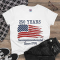 Women's Tee - "250 Years Semiquincentennial Since 1776" American Flag Patriotic Shirt