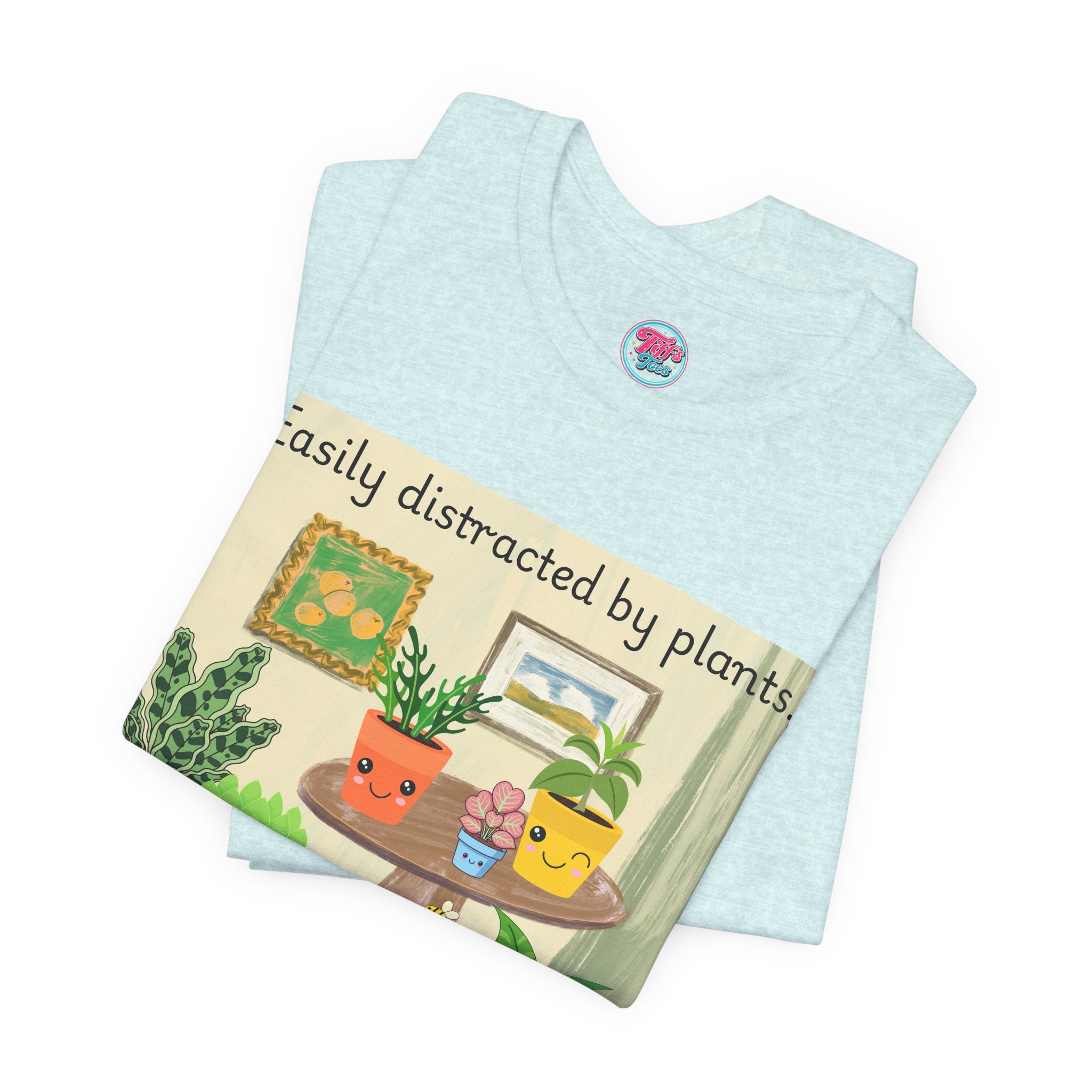 Easily Distracted by Plants T-Shirt — Cute Plant Lover Tee