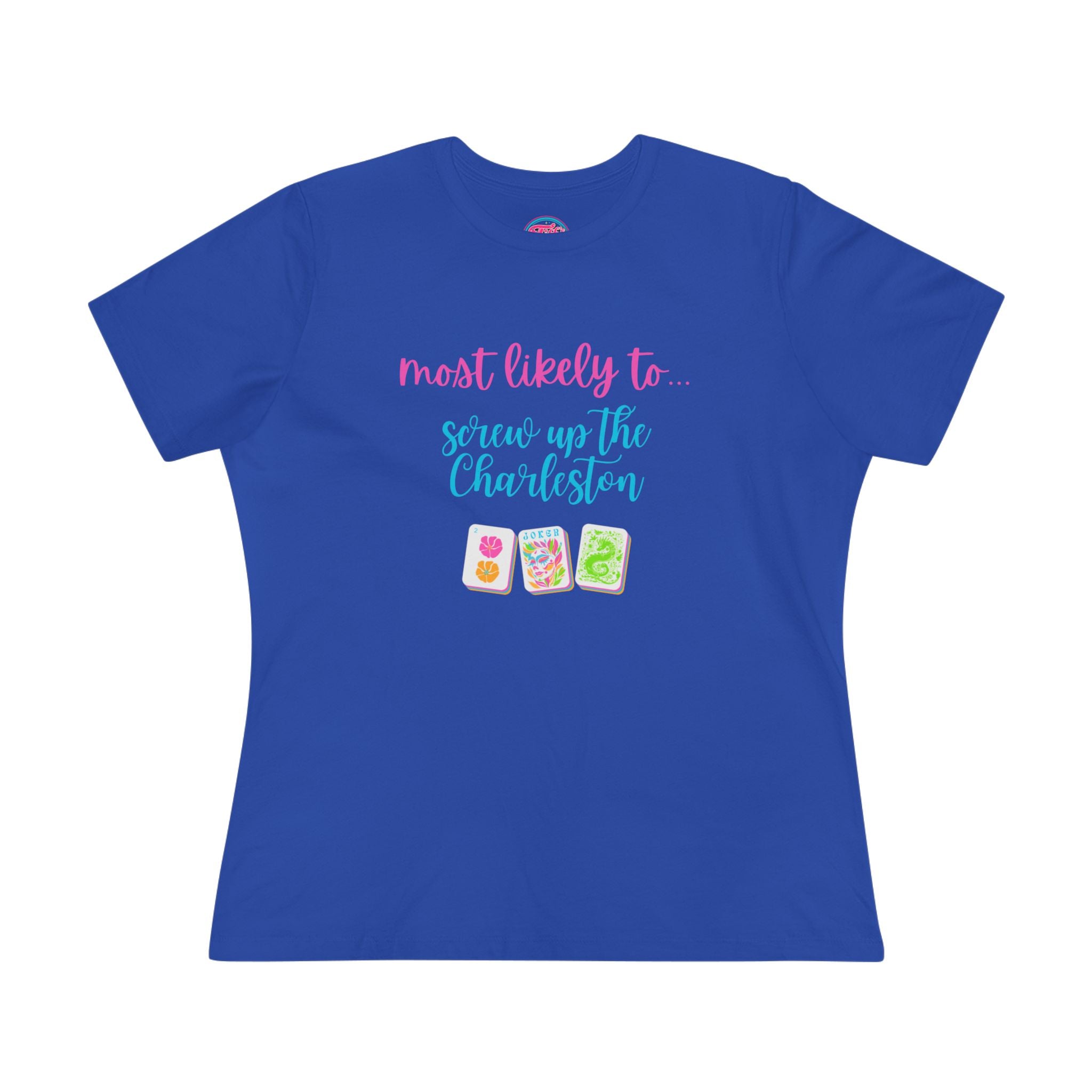 Most Likely to Screw Up the Charleston Mahjong T-Shirt — Fun Mahjong Women's Cotton Tee