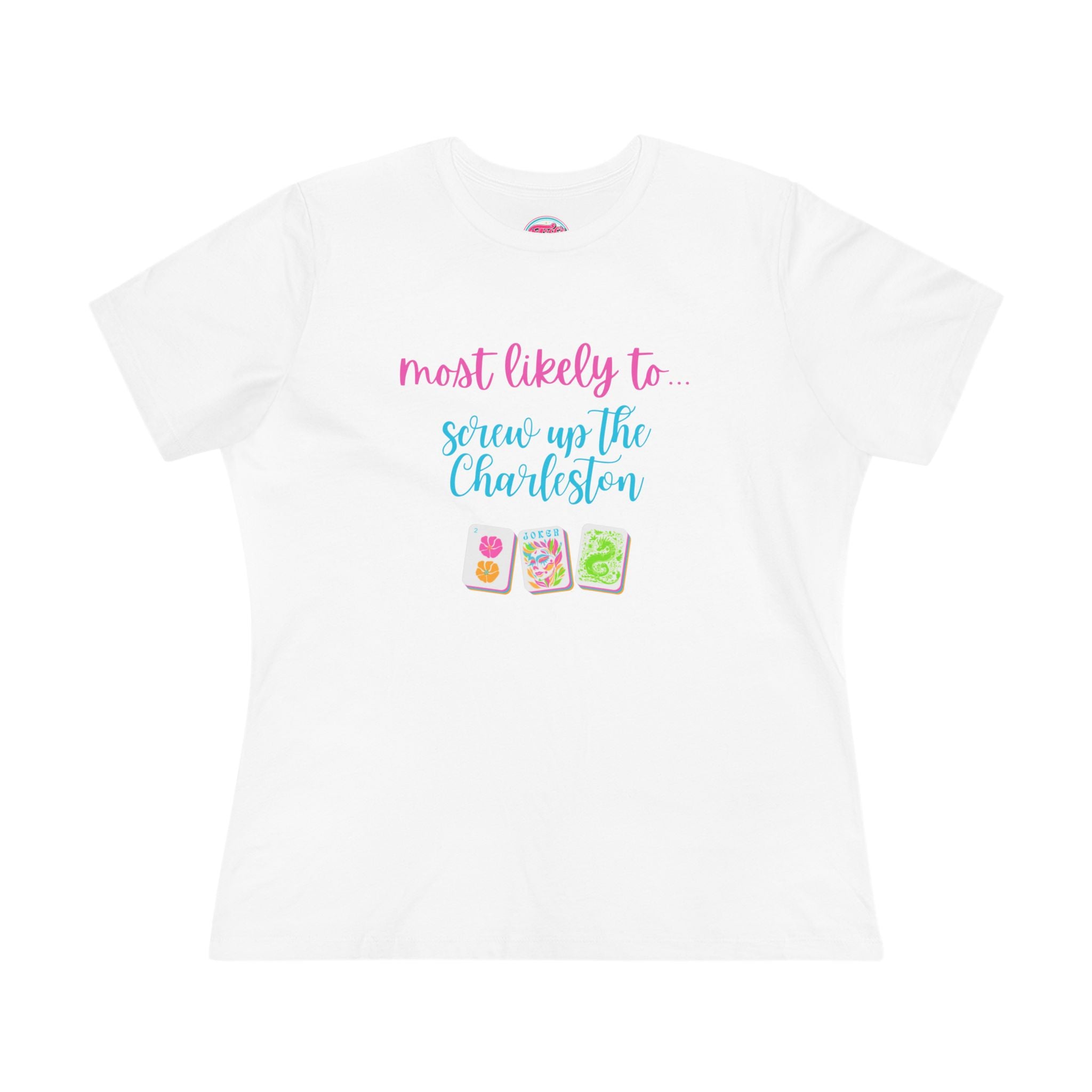 Most Likely to Screw Up the Charleston Mahjong T-Shirt — Fun Mahjong Women's Cotton Tee