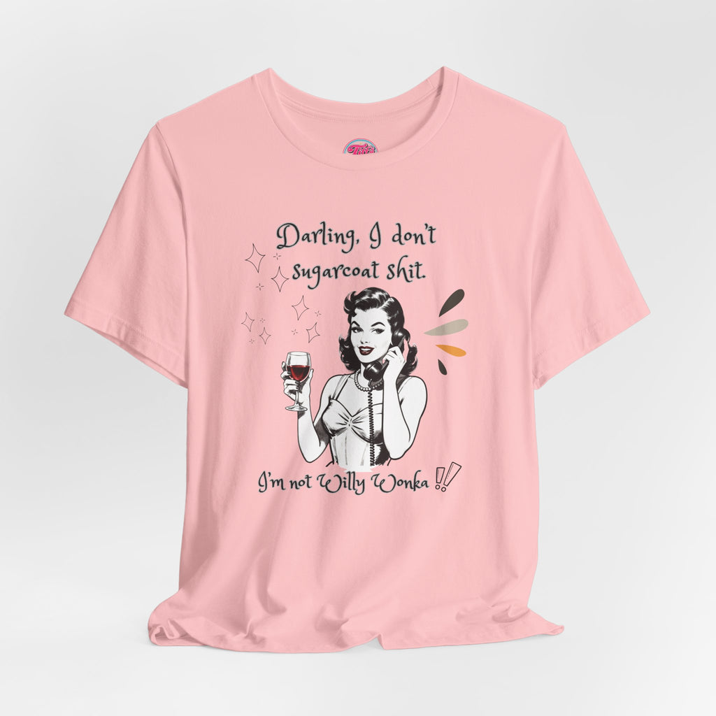 Sarcastic Retro Wine Tee – "Darling, I don't sugarcoat sh*t" Graphic T-Shirt