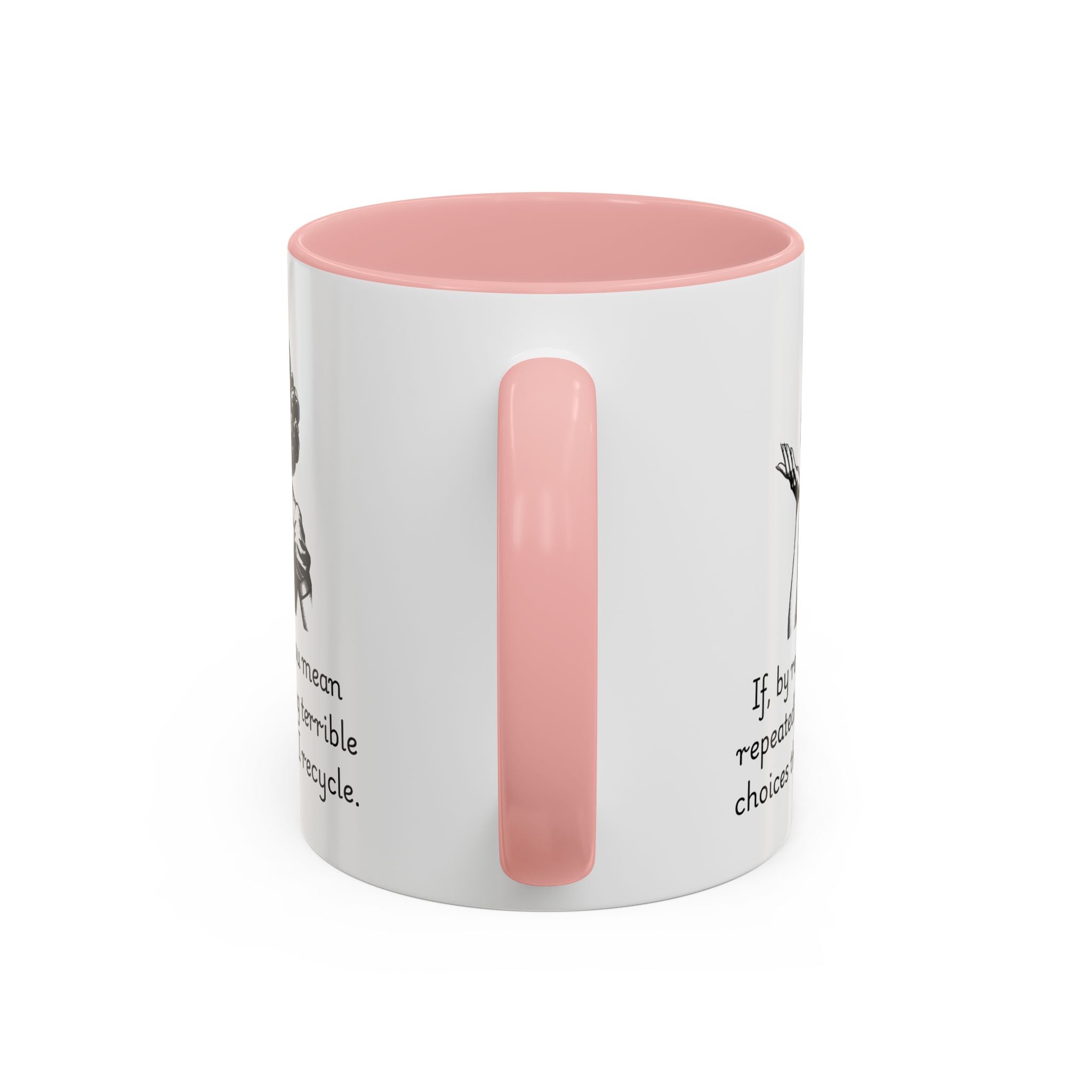 Accent Coffee Mug — Retro Woman "If, by recycle, you mean repeatedly making terrible choices then, yes, I recycle."