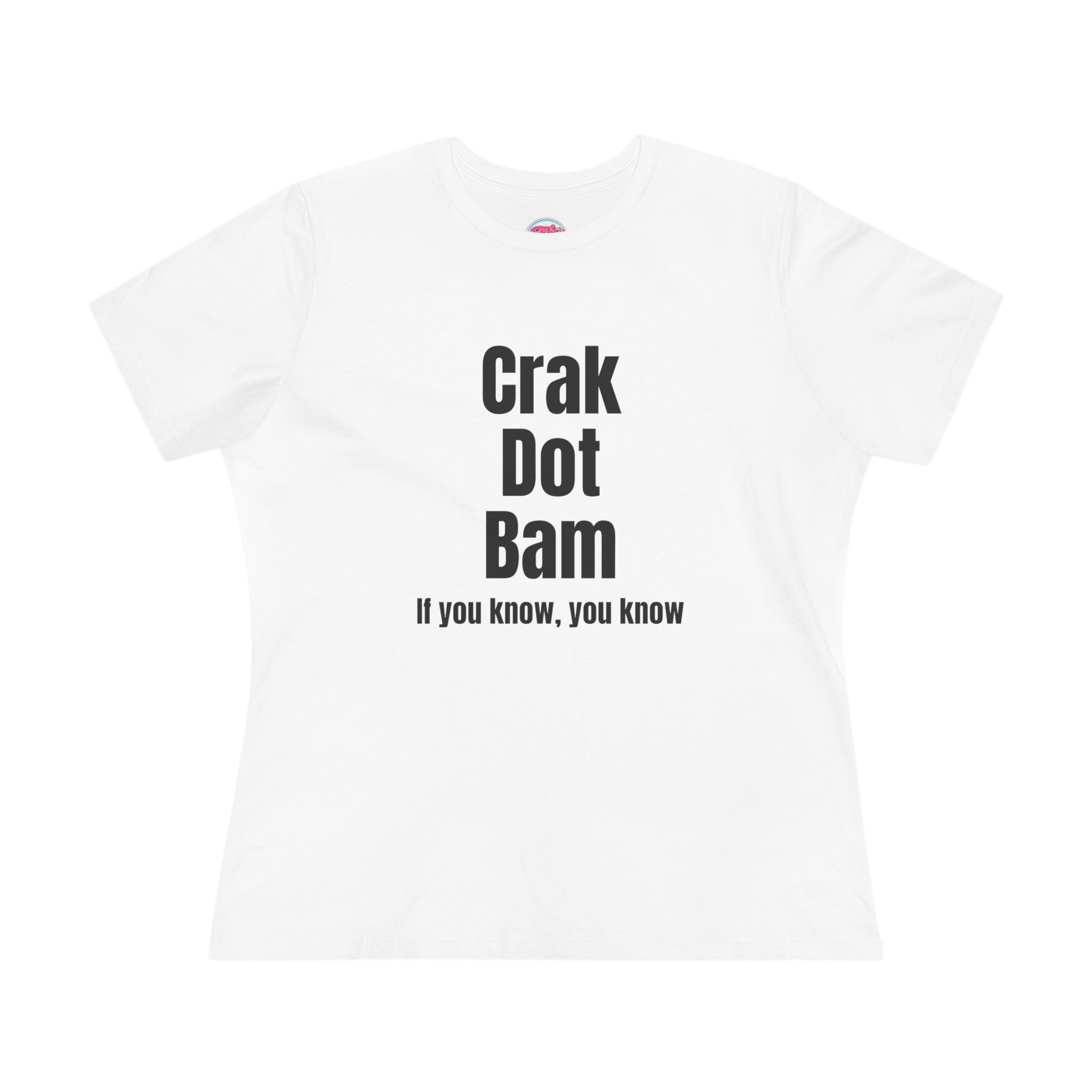 Crak Dot Bam Tee — "If you know, you know" Women's Cotton T‑Shirt