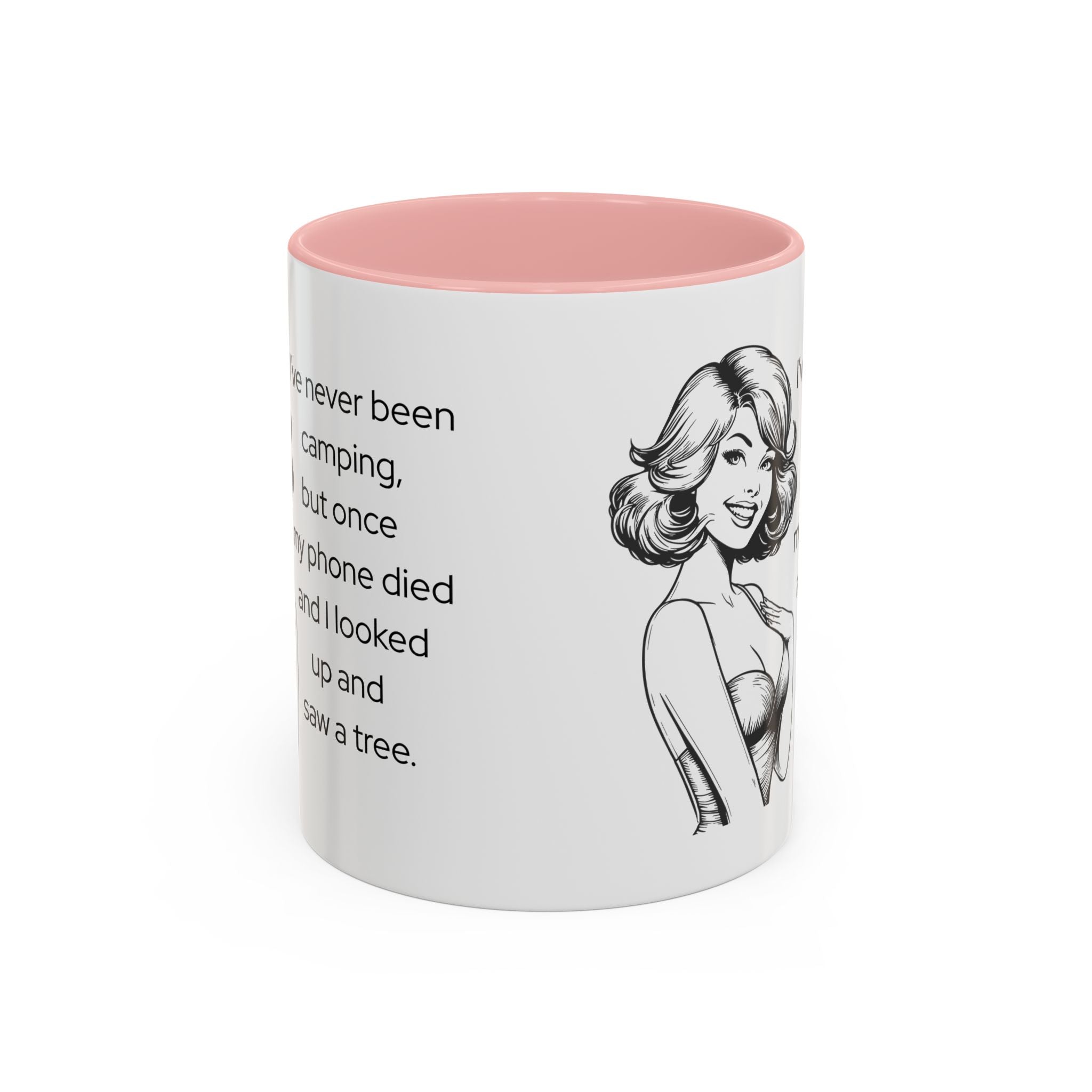 Camping Humor Coffee Mug — "I've never been camping, but once my phone died and I looked up and saw a tree."