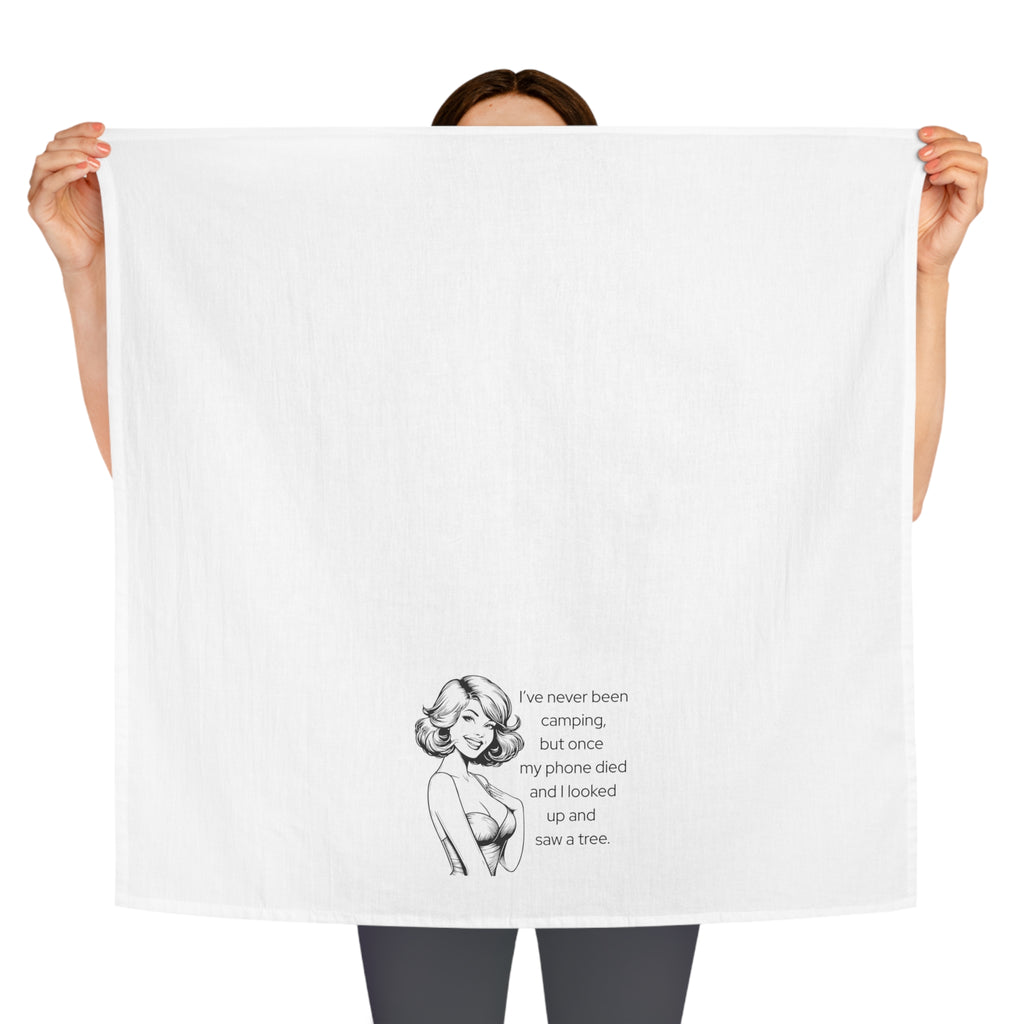 Tea Towel — Funny Retro Camping Quote: “I’ve never been camping, but once my phone died and I looked up and saw a tree.”