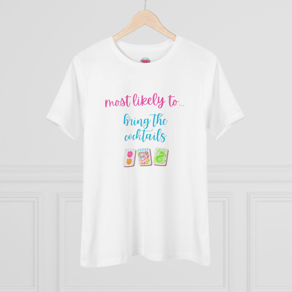 Most Likely to Bring the Cocktails Tee  - Fun Mahjong T-Shirt
