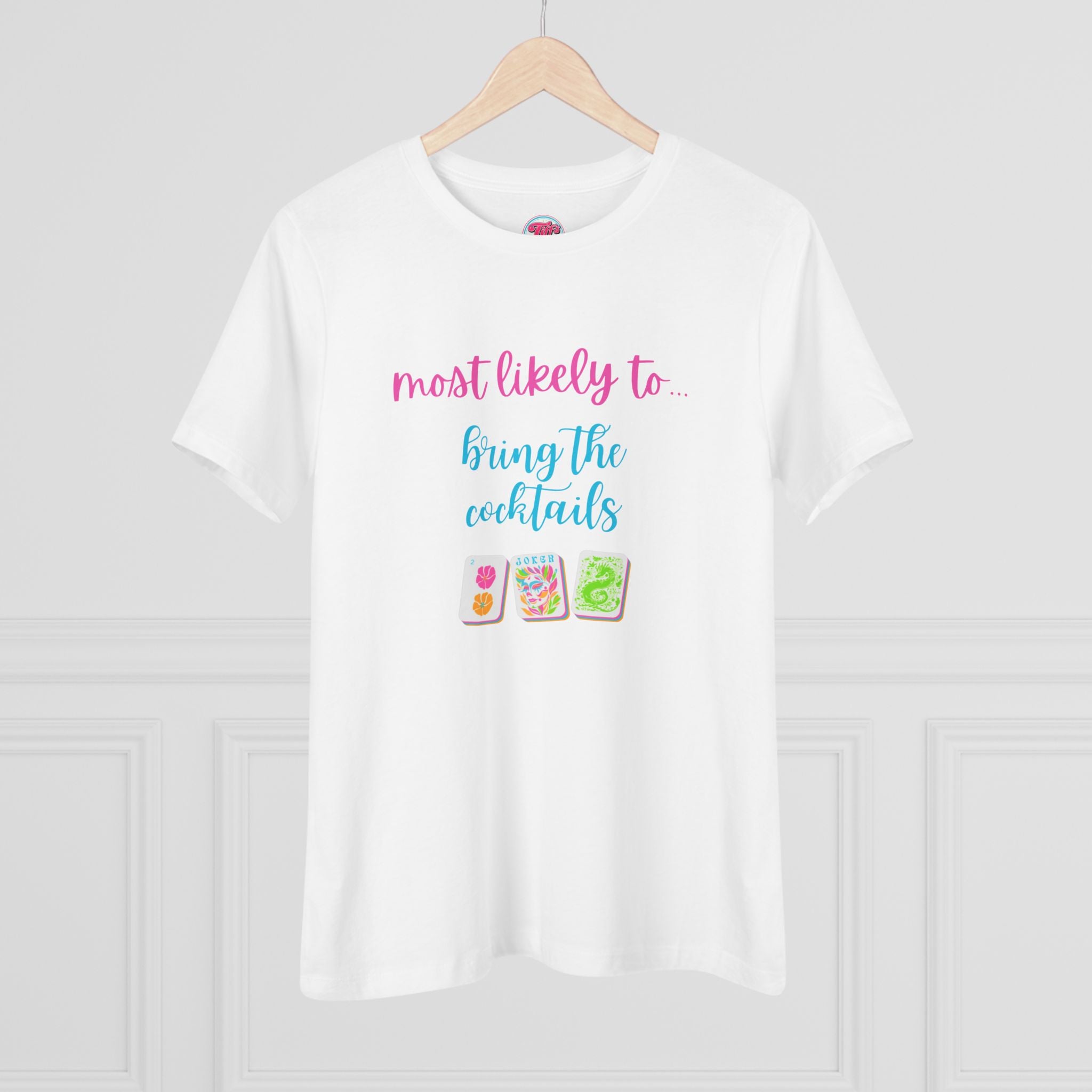 Most Likely to Bring the Cocktails Tee  - Fun Mahjong T-Shirt