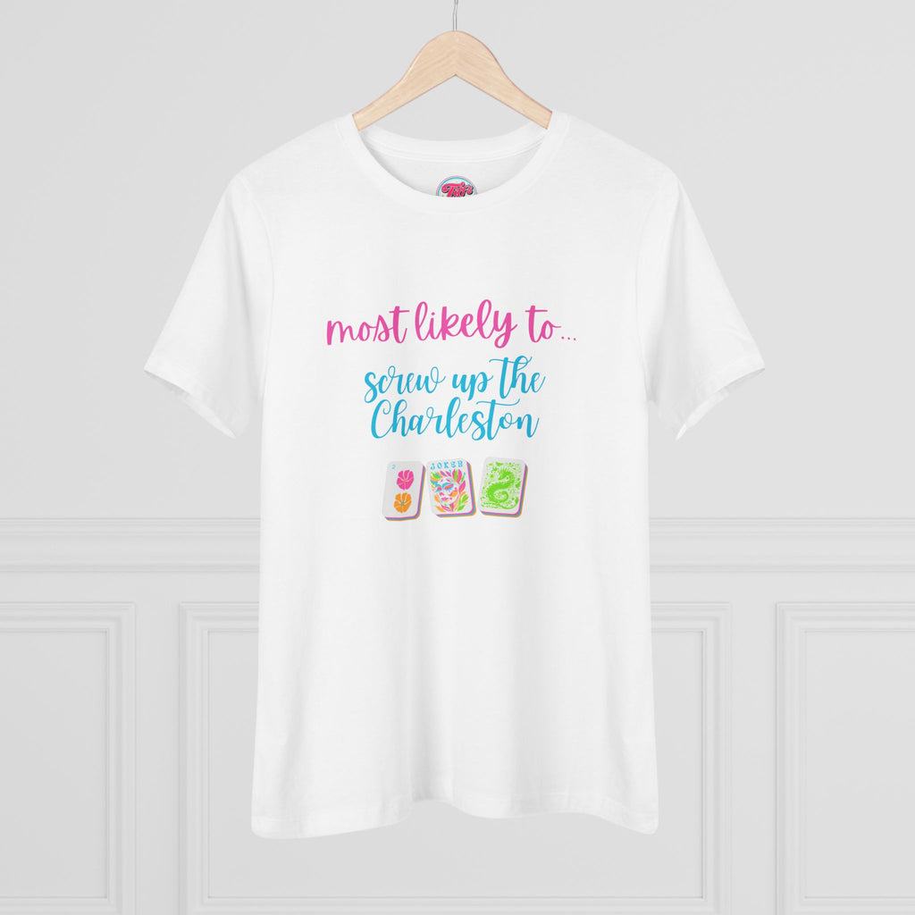 Most Likely to Screw Up the Charleston Mahjong T-Shirt — Fun Mahjong Women's Cotton Tee