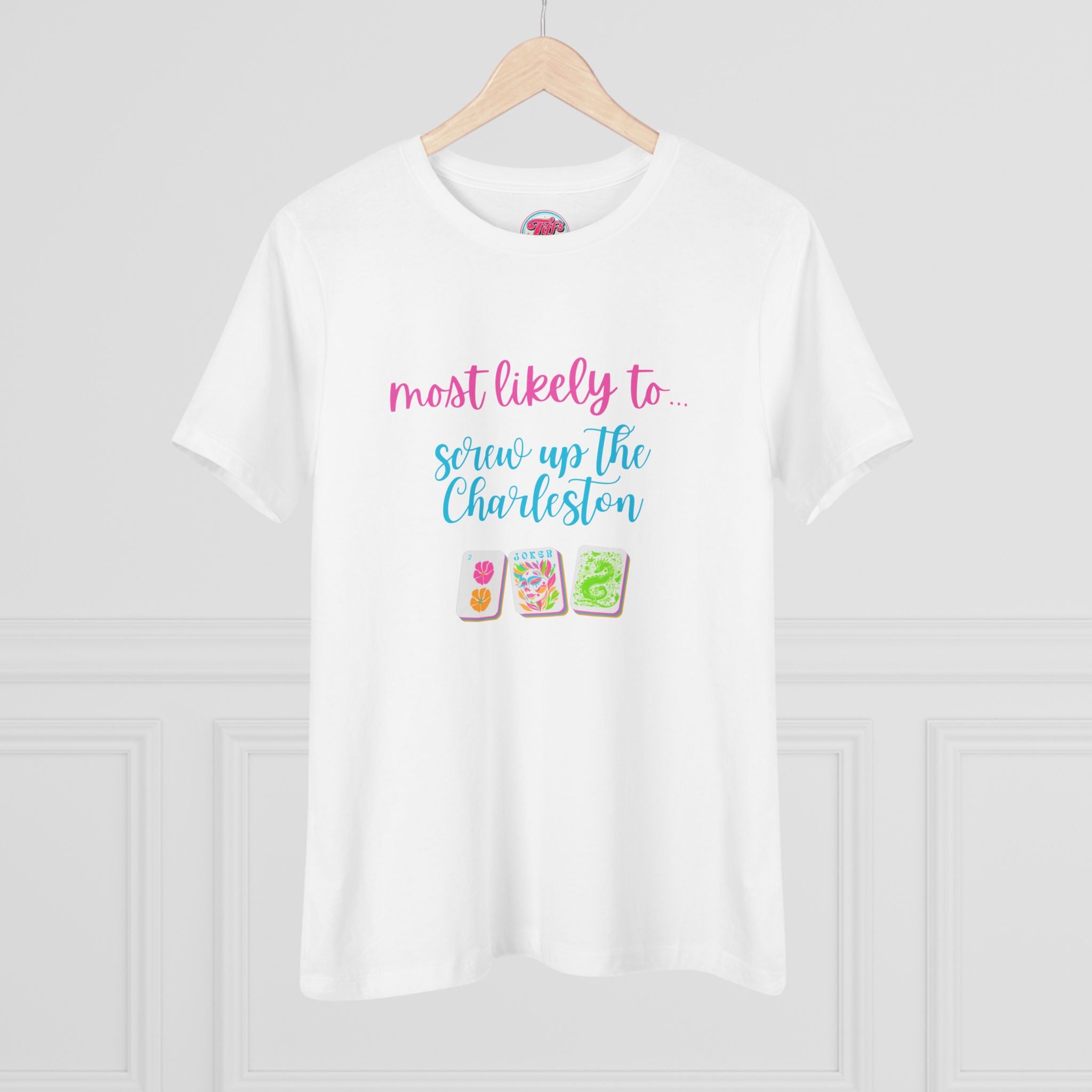 Most Likely to Screw Up the Charleston Mahjong T-Shirt — Fun Mahjong Women's Cotton Tee