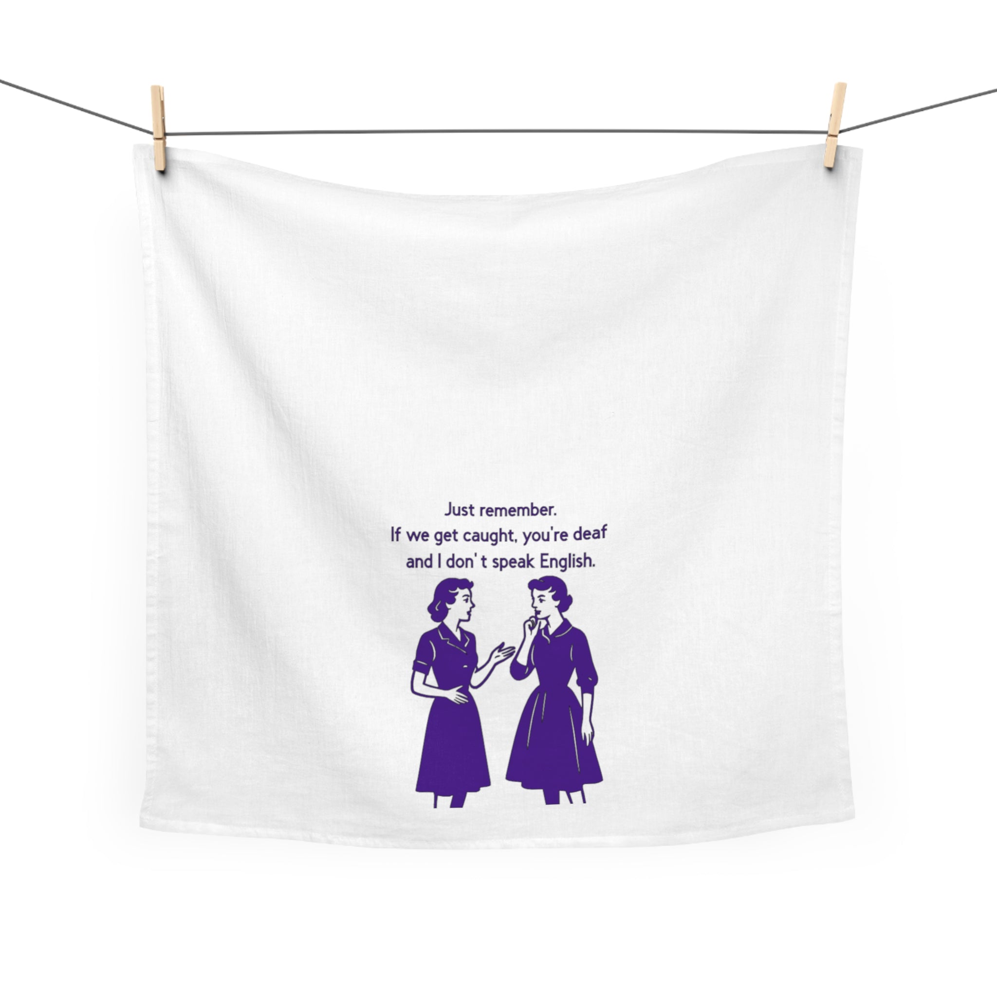 Tea Towel — Vintage Retro Joke Design “If we get caught, you’re deaf…”