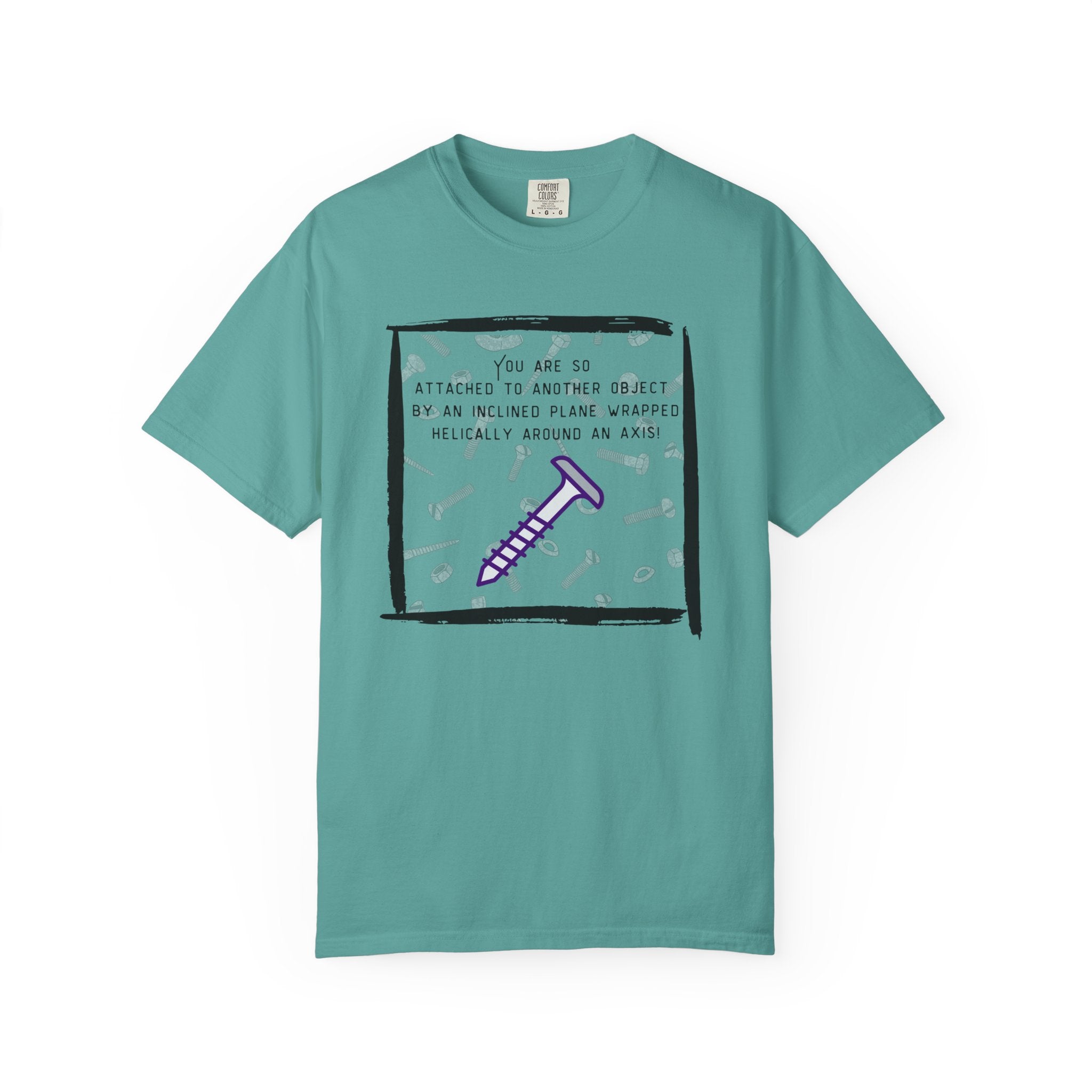 Screw You Funny Graphic T-Shirt — 'You Are So Attached...' Screw Joke Tee