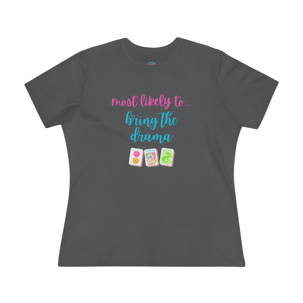 Most Likely to Bring the Drama Tee — Women's Graphic Cotton Shirt