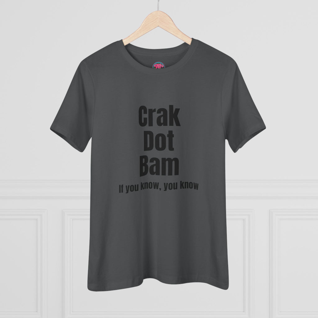 Crak Dot Bam Tee — "If you know, you know" Women's Cotton T‑Shirt