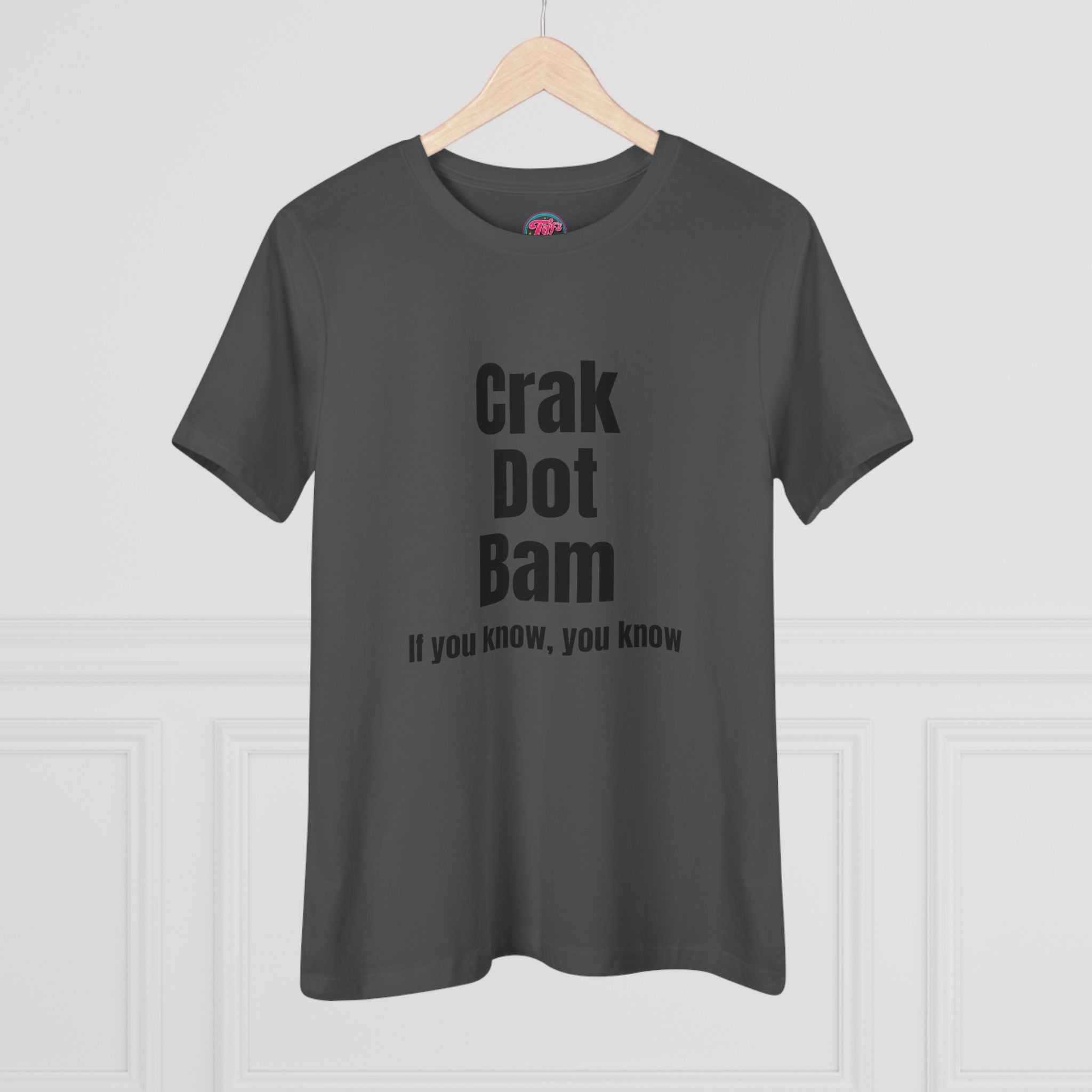 Crak Dot Bam Tee — "If you know, you know" Women's Cotton T‑Shirt