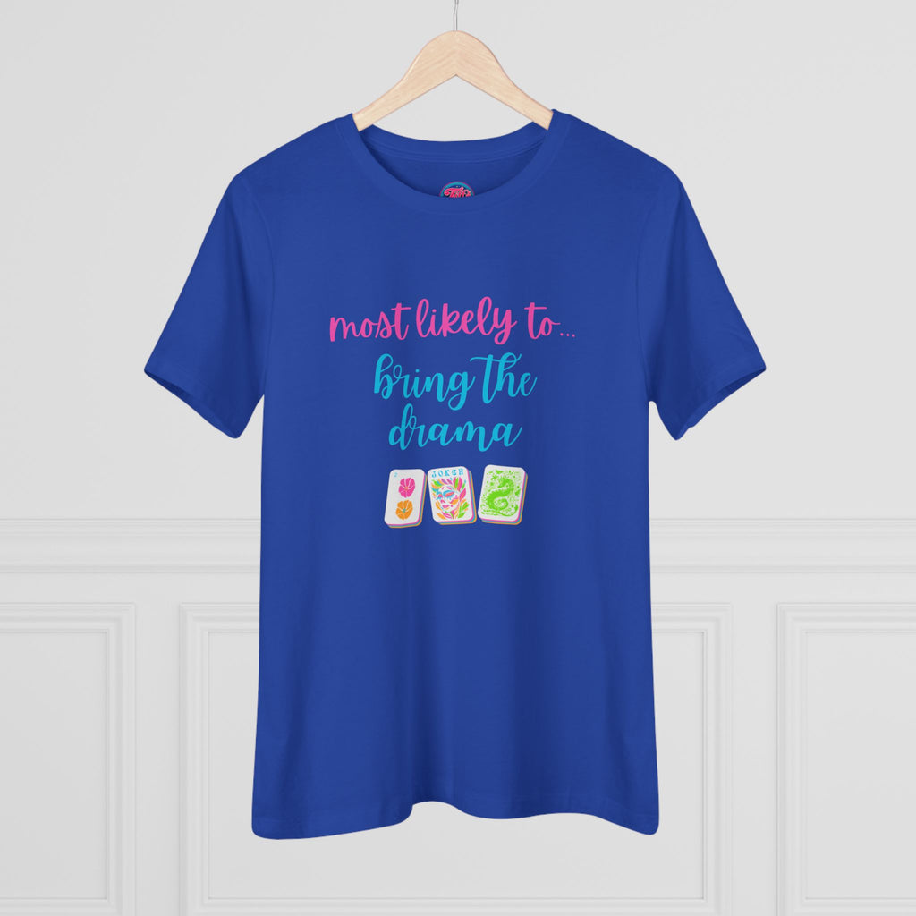 Most Likely to Bring the Drama Tee — Women's Graphic Cotton Shirt