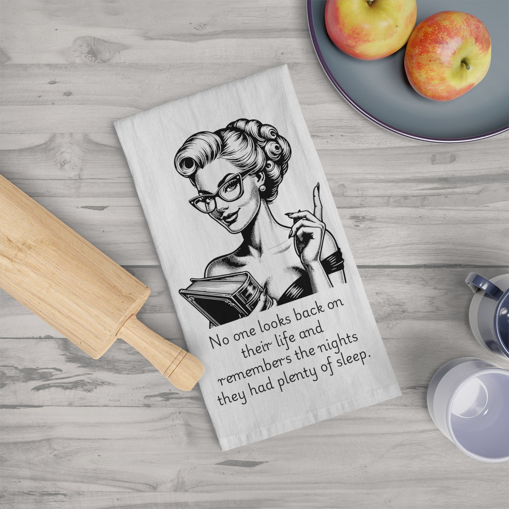 Tea Towel — Funny Retro Illustration with Quote: “No one looks back on their life and remembers the nights they had plenty of [...]