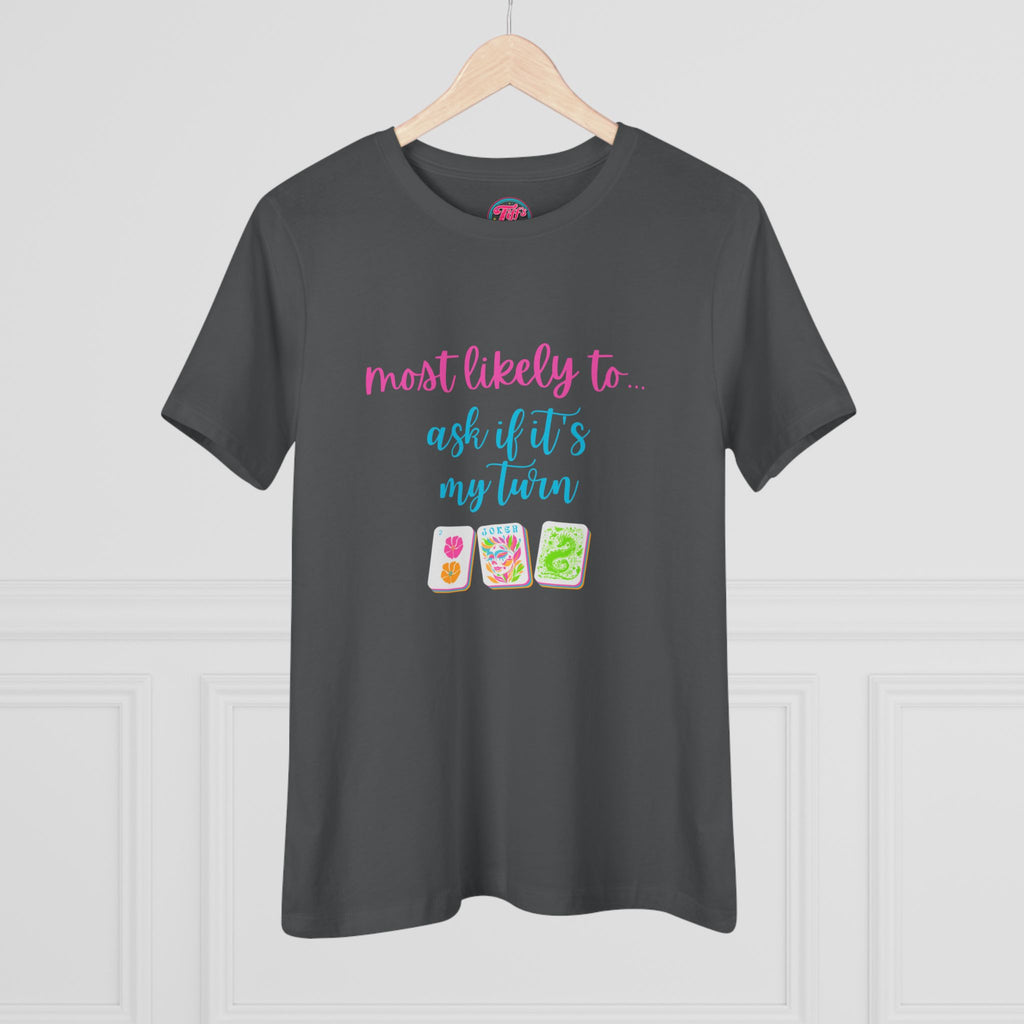 Most Likely to Ask If It's My Turn T‑Shirt — Funny Mahjong Cotton Tee