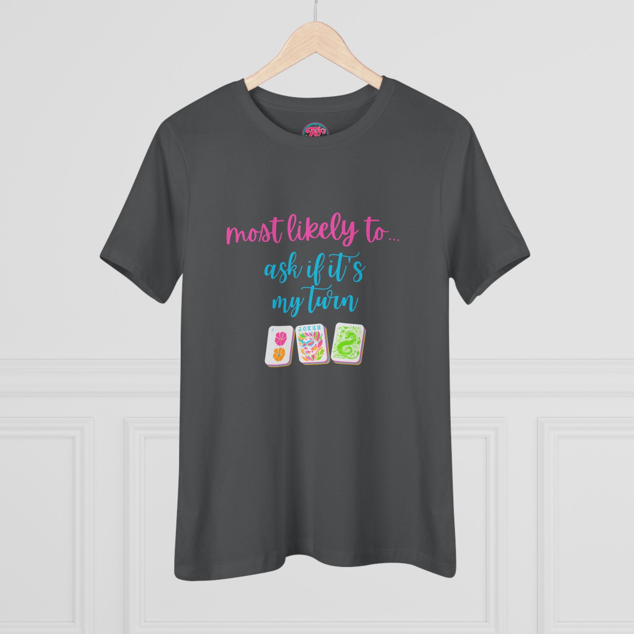 Most Likely to Ask If It's My Turn T‑Shirt — Funny Mahjong Cotton Tee