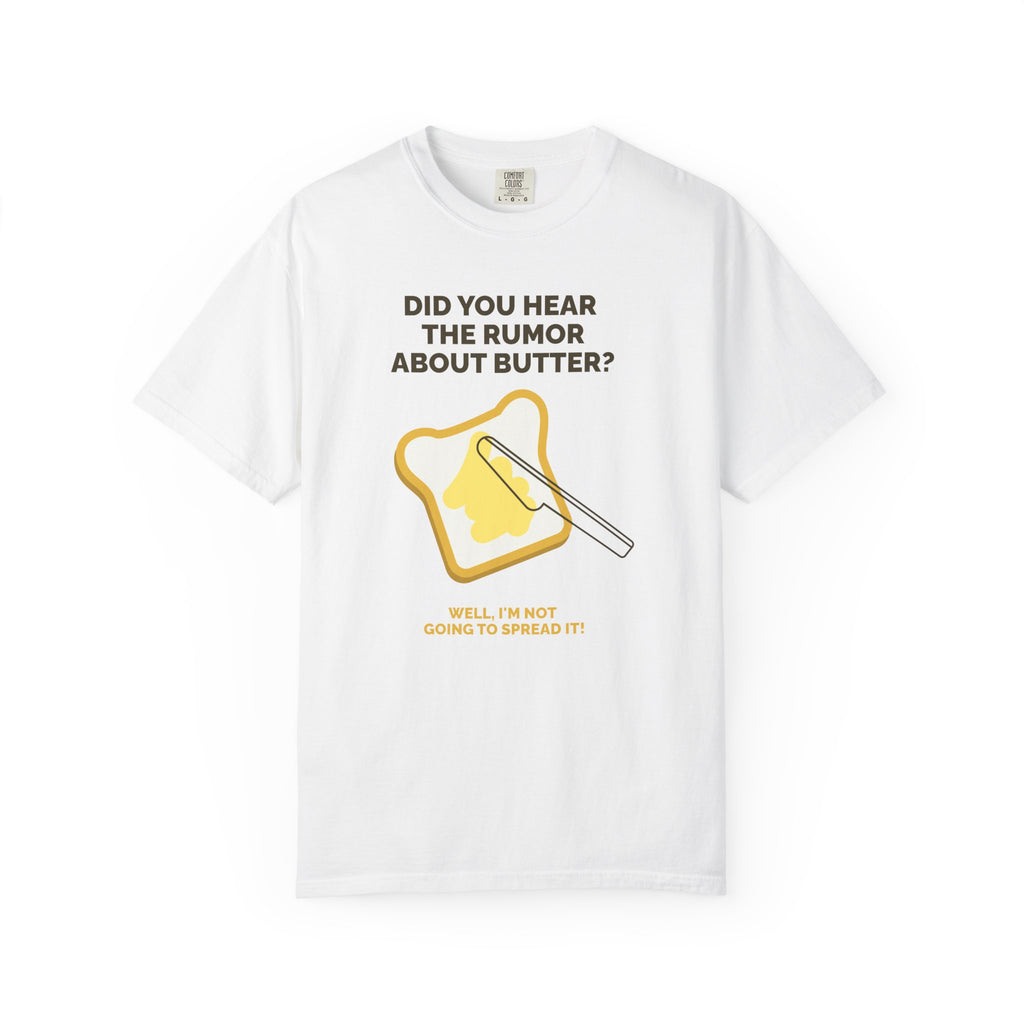 Funny Butter Joke T-Shirt — "Did You Hear the Rumor About Butter?" Graphic Dad Joke Tee