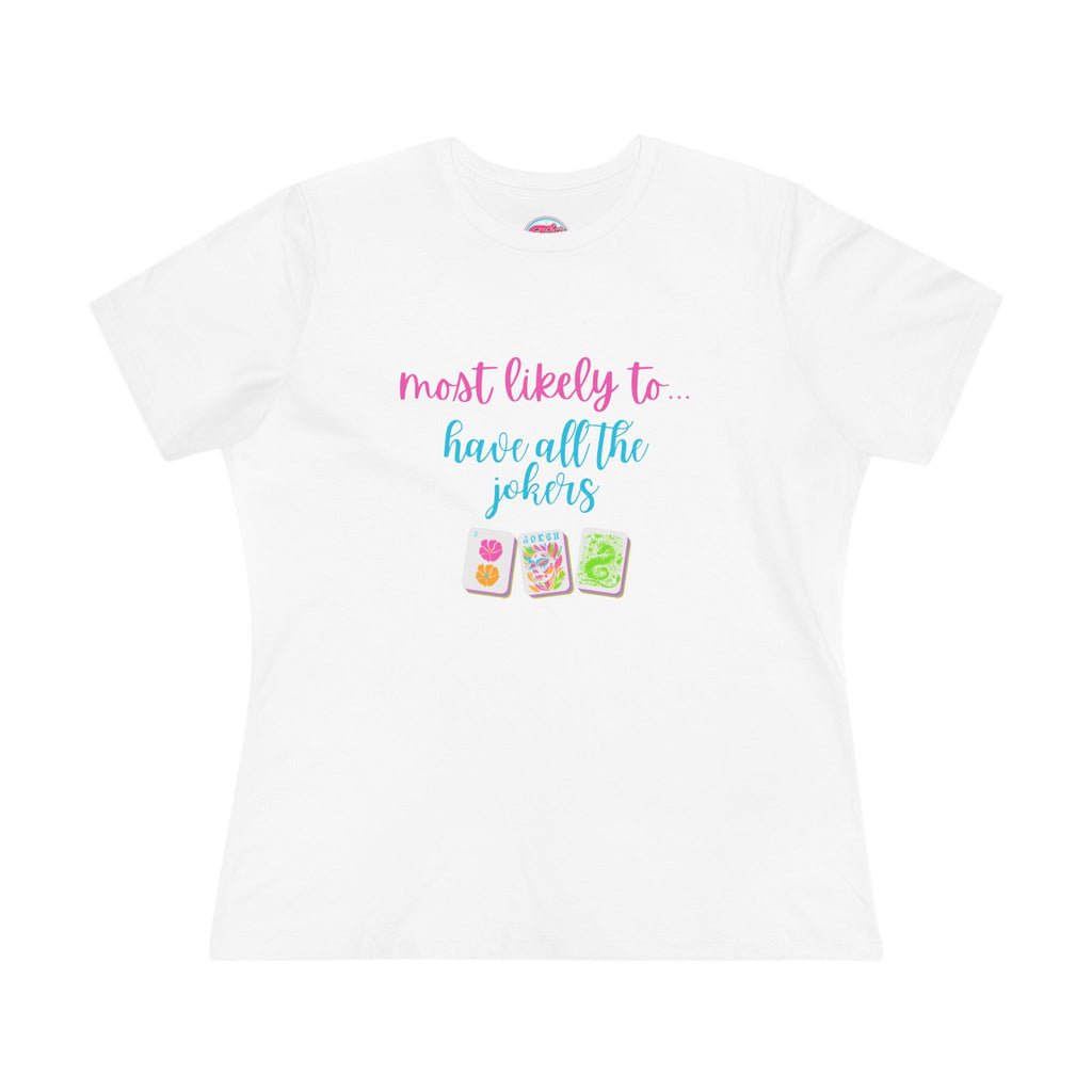 Most Likely To Have All The Jokers T-Shirt — Funny Mahjong Tee for Women