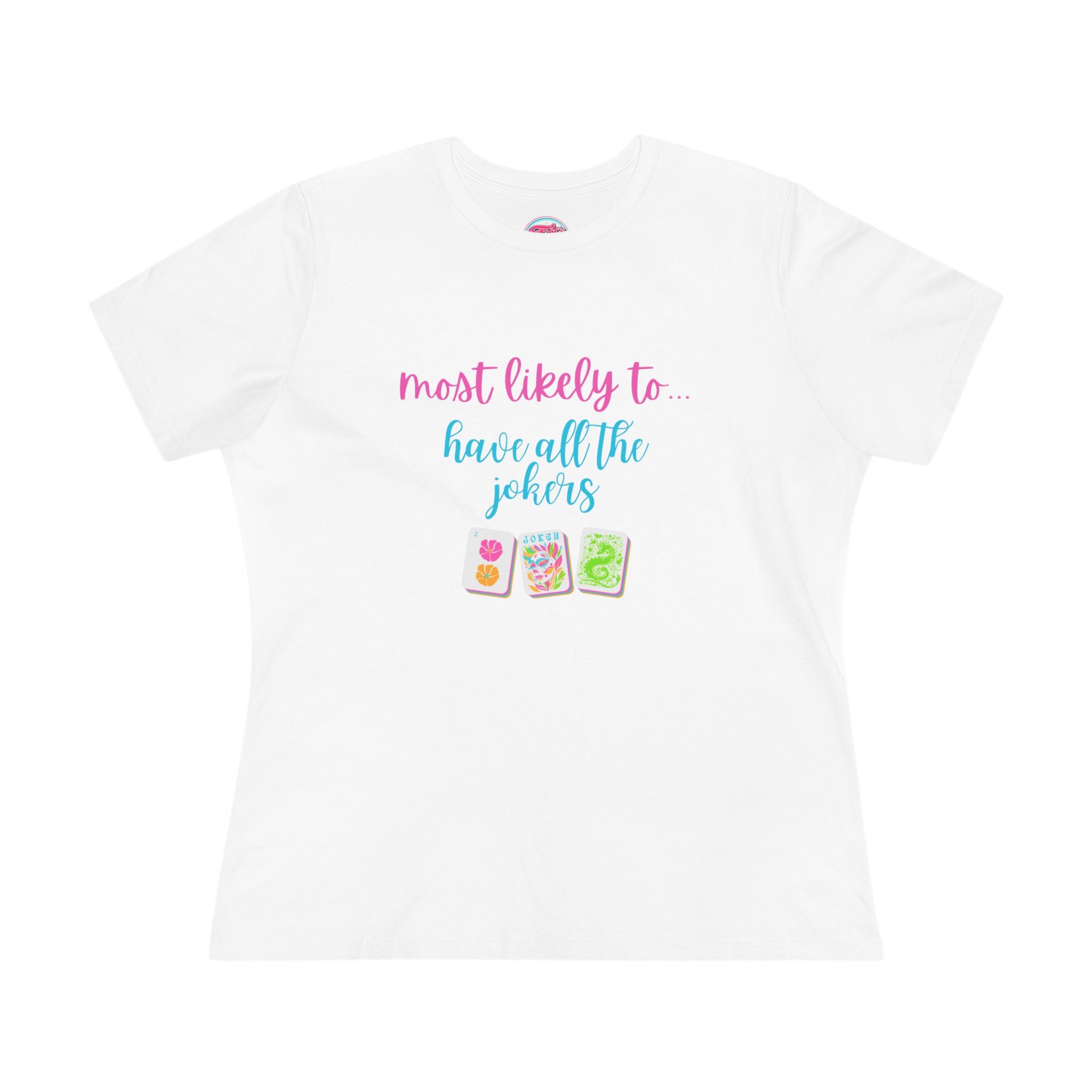 Most Likely To Have All The Jokers T-Shirt — Funny Mahjong Tee for Women