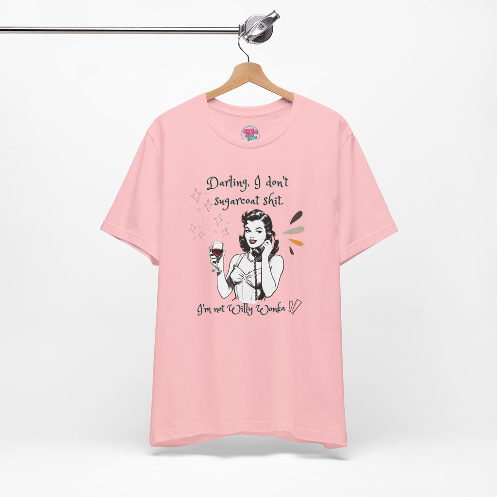 Sarcastic Retro Wine Tee – "Darling, I don't sugarcoat sh*t" Graphic T-Shirt