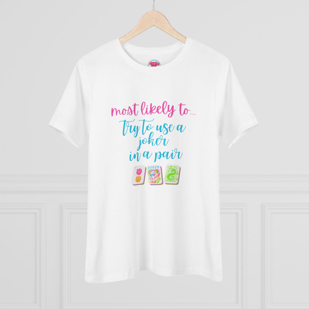 Most Likely to Try to Use a Joker in a Pair – Funny Mahjong Women's Cotton Tee