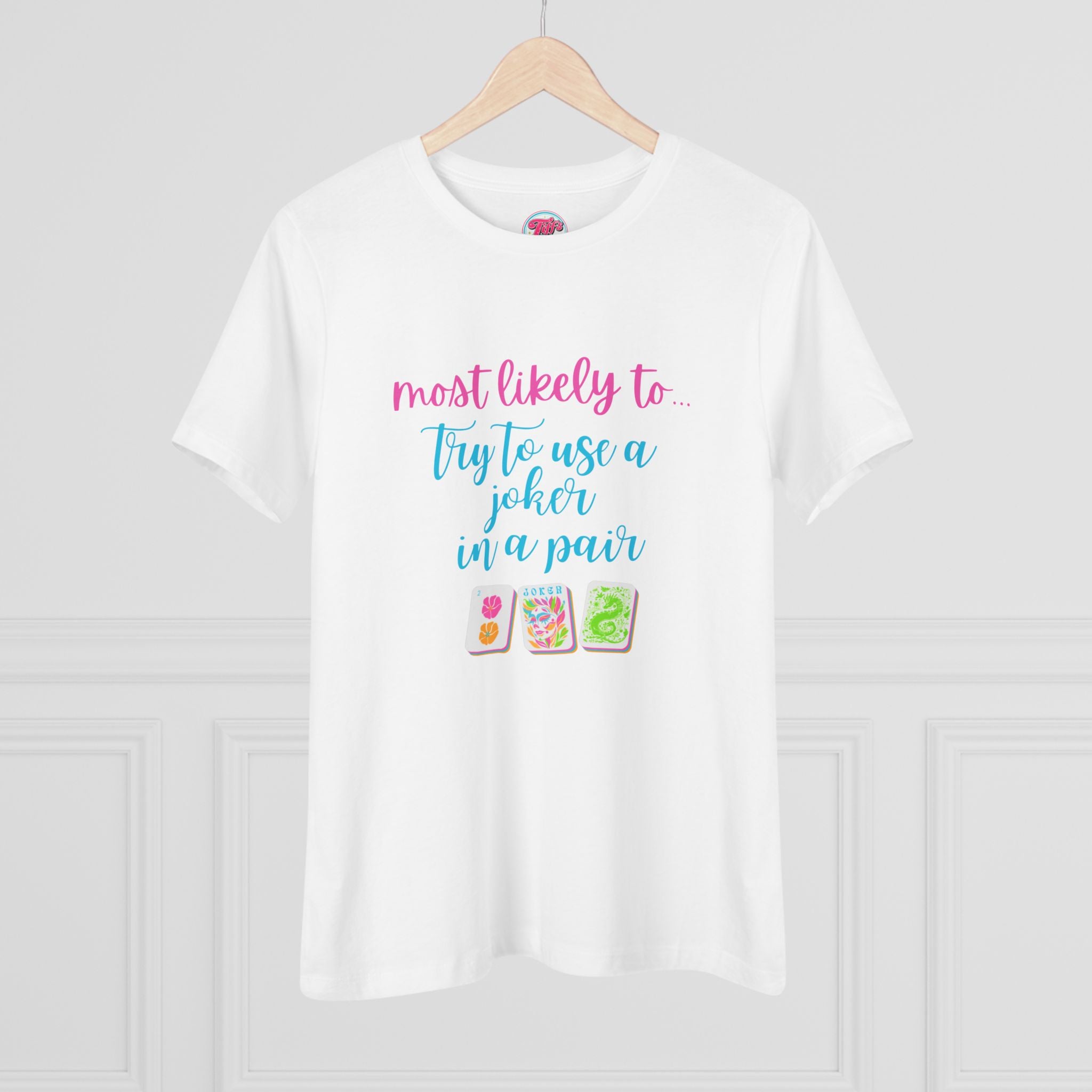 Most Likely to Try to Use a Joker in a Pair – Funny Mahjong Women's Cotton Tee