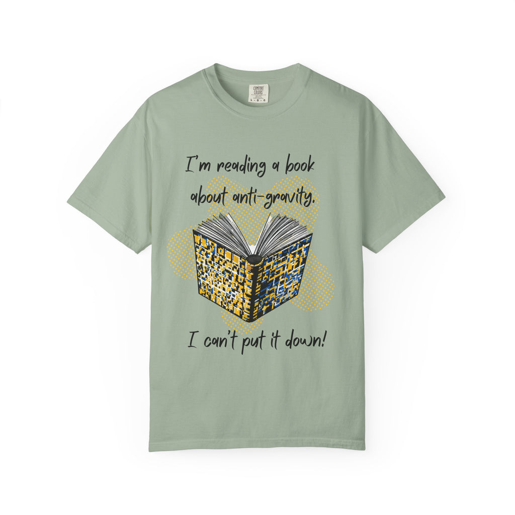 Funny Book Pun Dad Joke T-Shirt — "I’m reading a book about anti-gravity. I can’t put it down!" Novelty Book Lover Tee - Dad Jokes