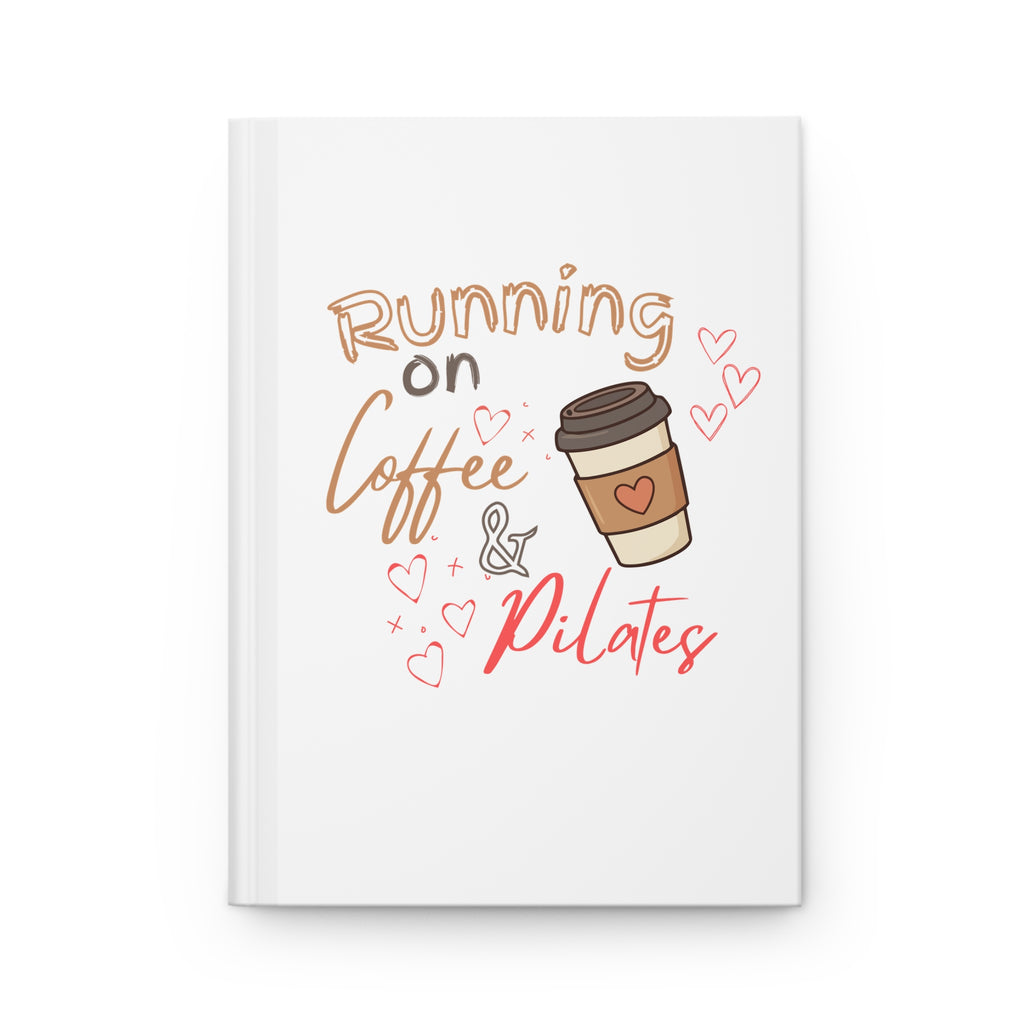 Running on Coffee & Pilates Hardcover Journal — Cute Fitness Notebook